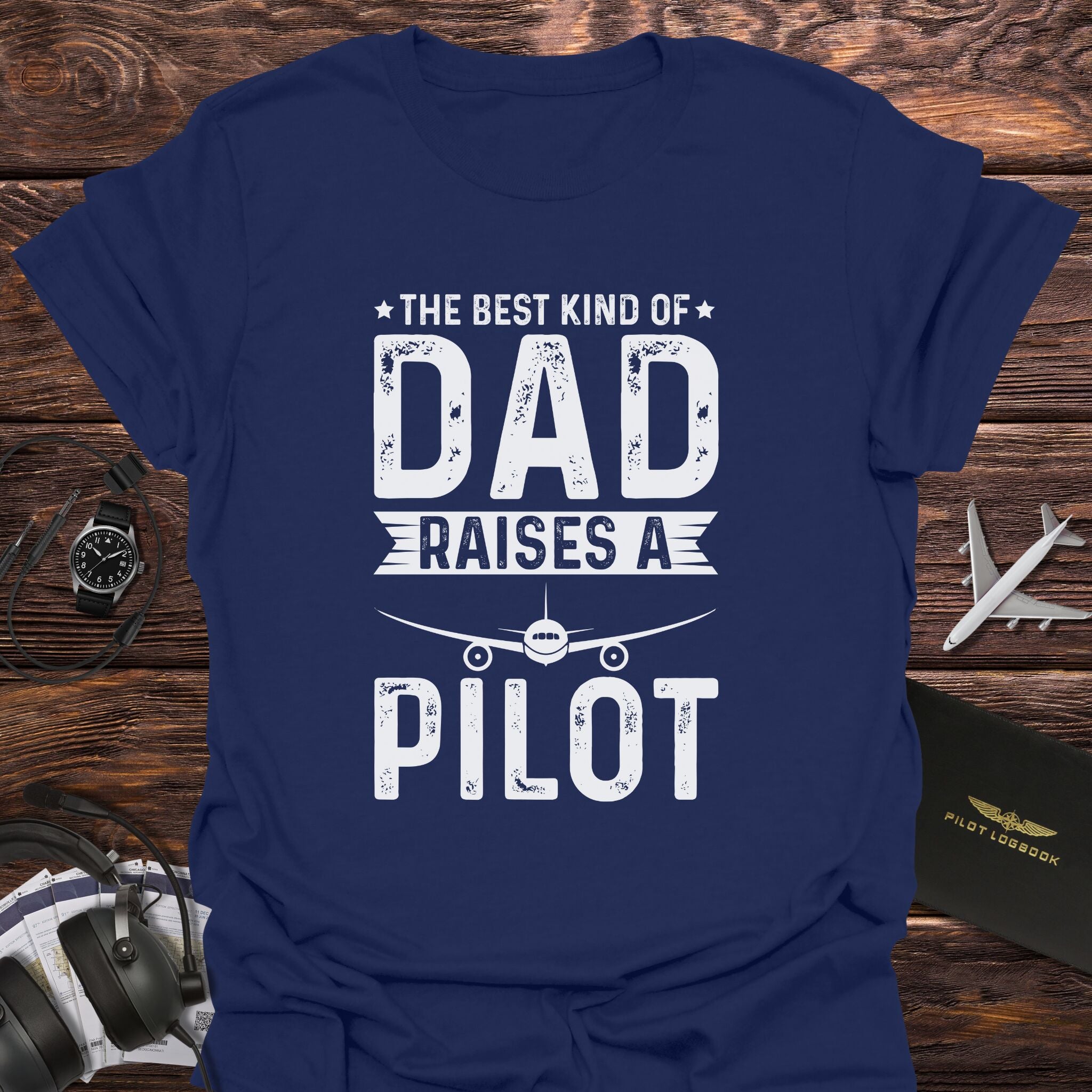 The Best Kind of Dad Raises a Pilot T-Shirt