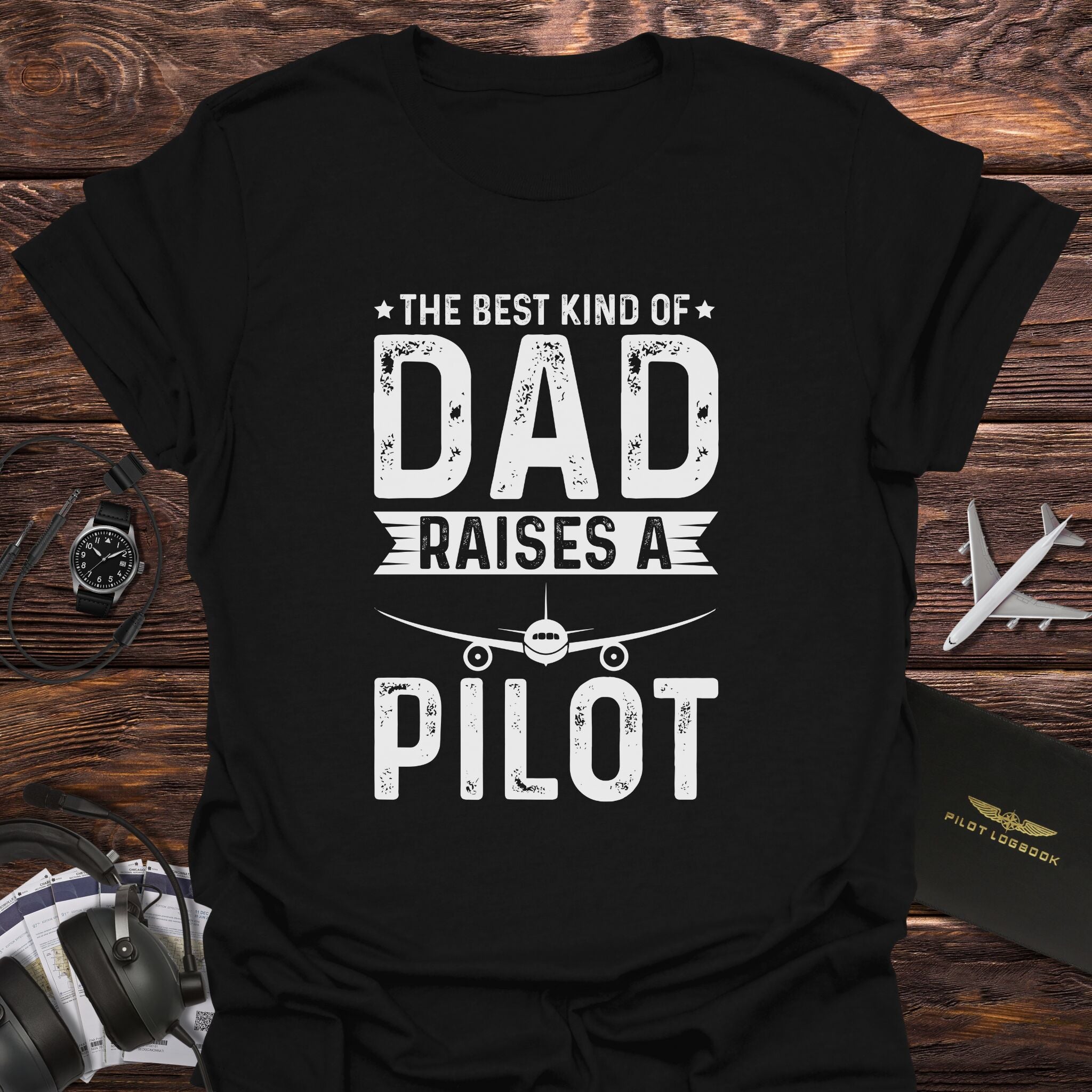 The Best Kind of Dad Raises a Pilot T-Shirt