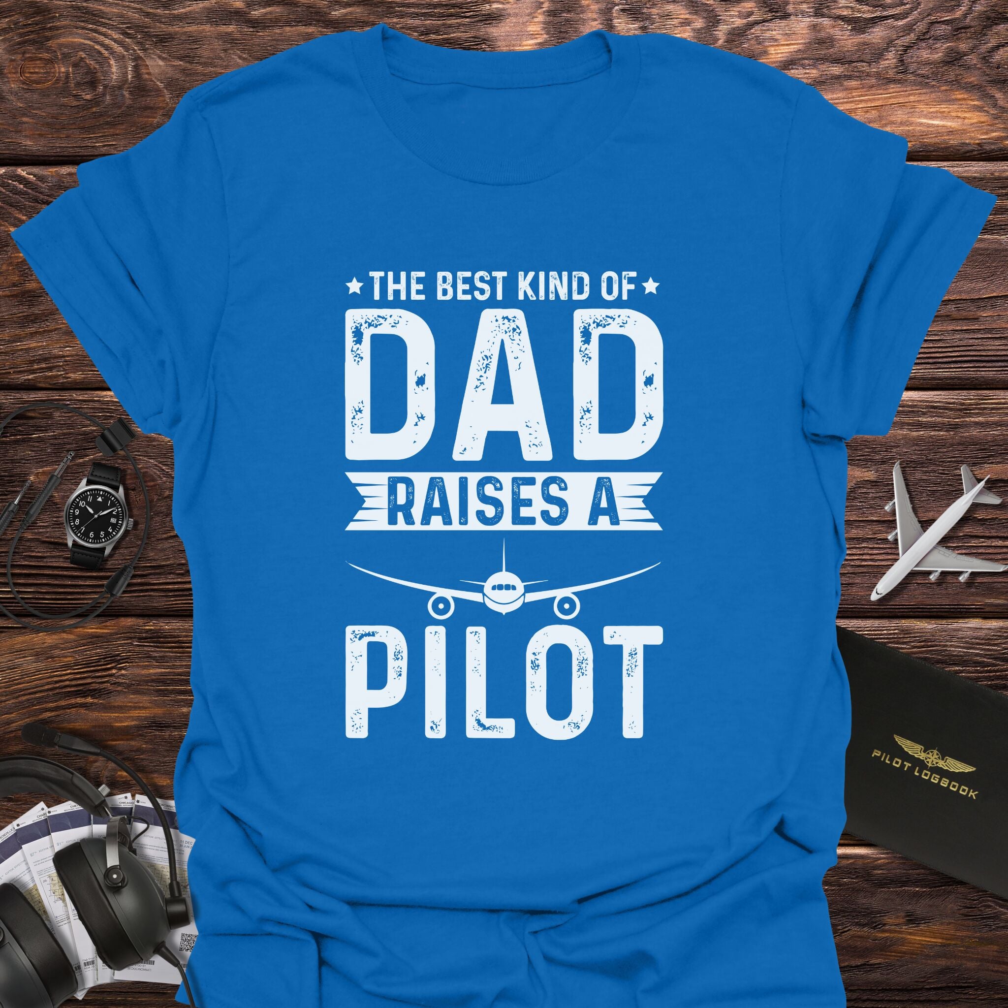 The Best Kind of Dad Raises a Pilot T-Shirt