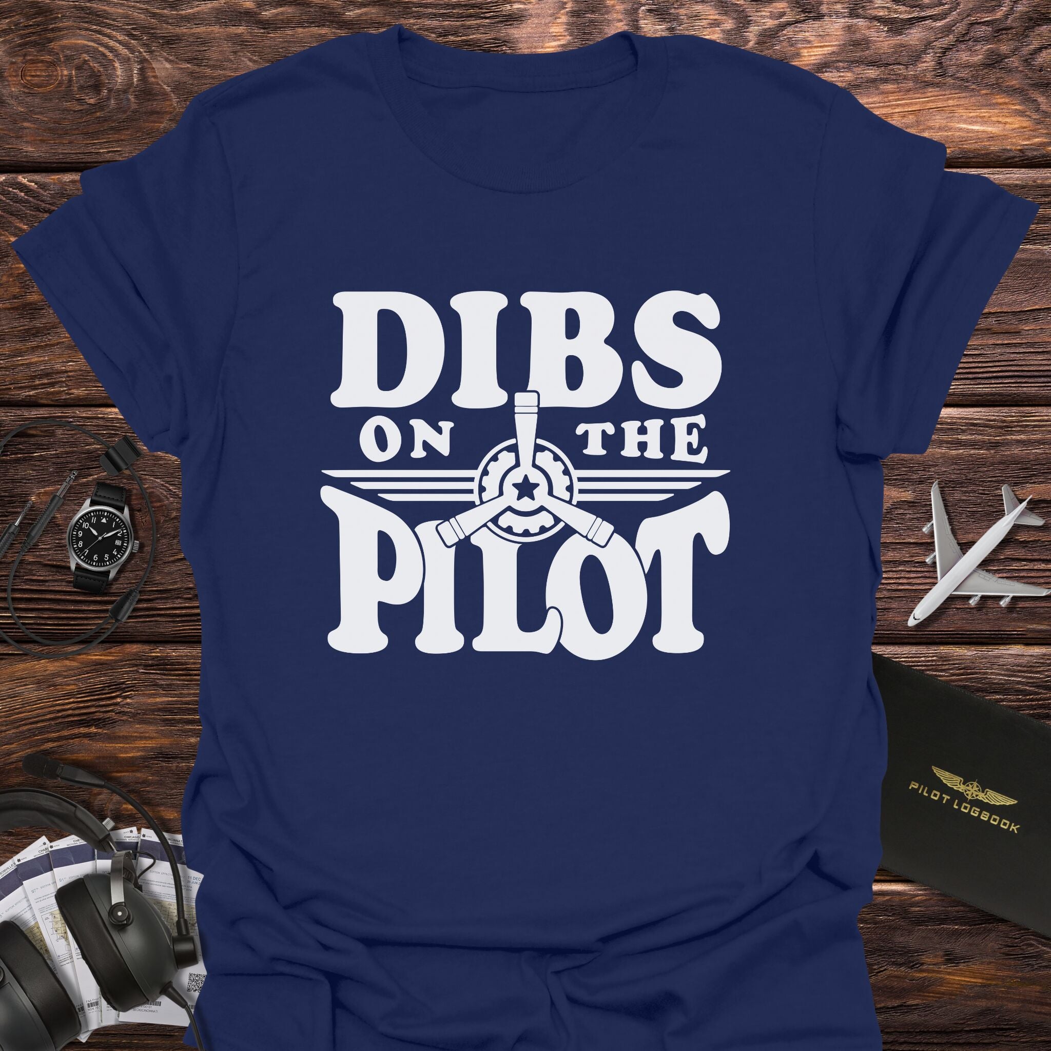 Dibs on the Pilot T-Shirt