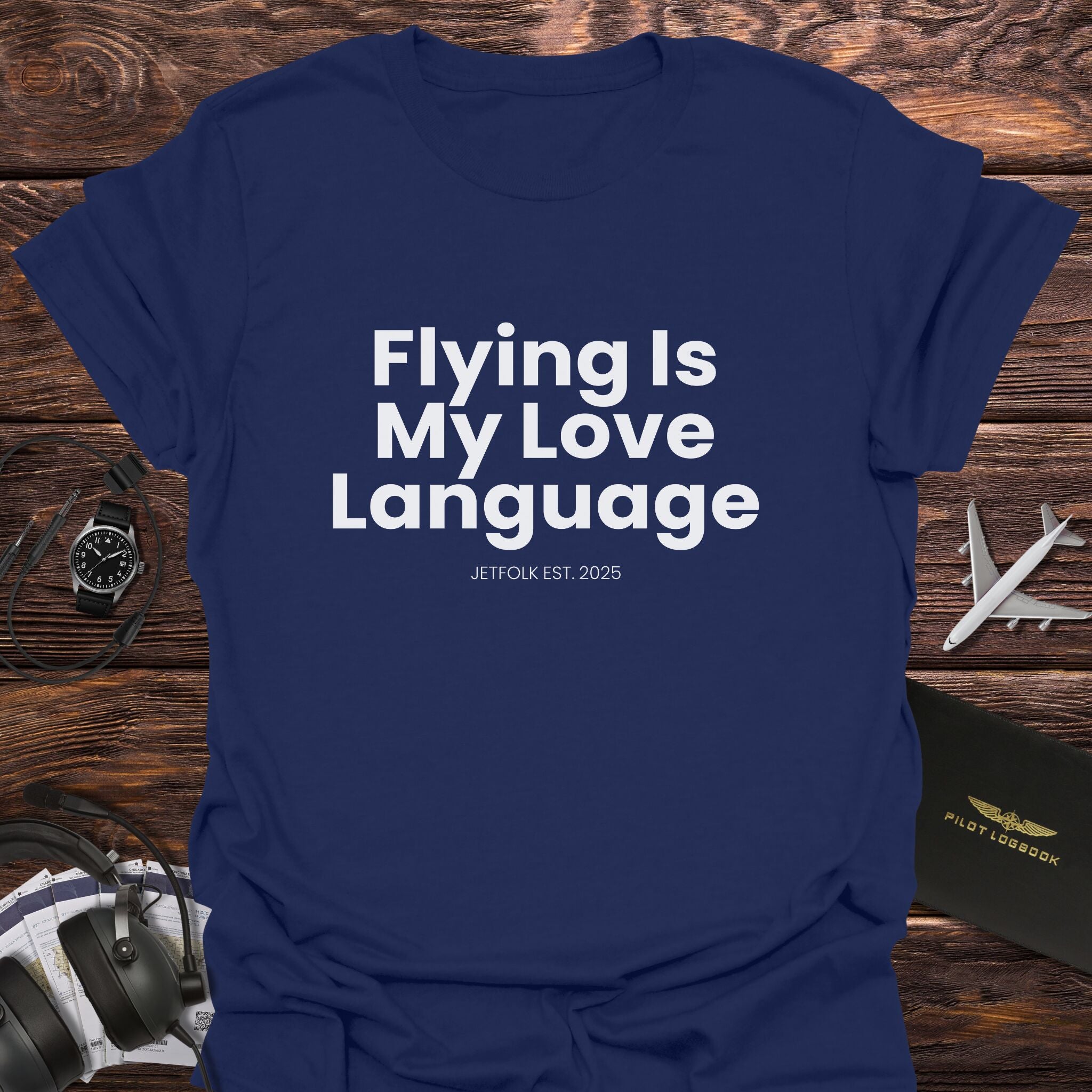 Flying Is My Love Language T-Shirt