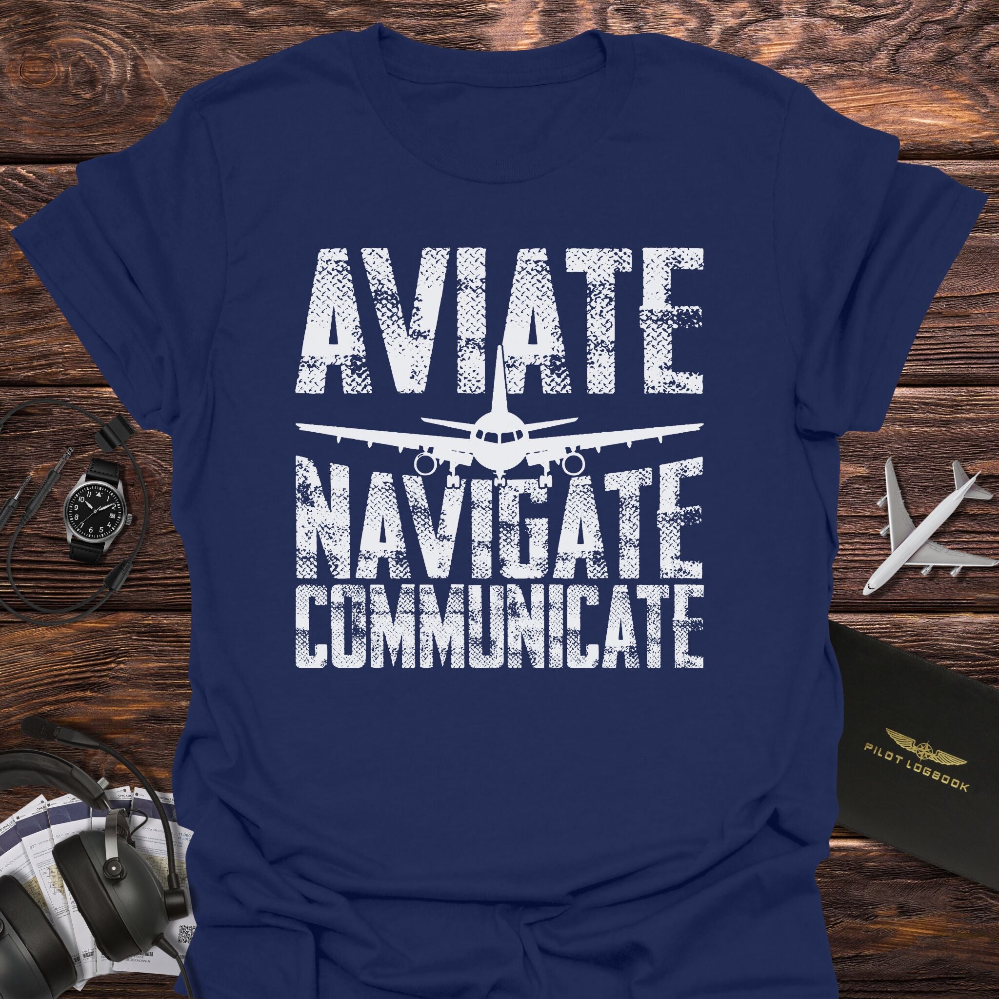 Aviate Navigate Communicate T-Shirt