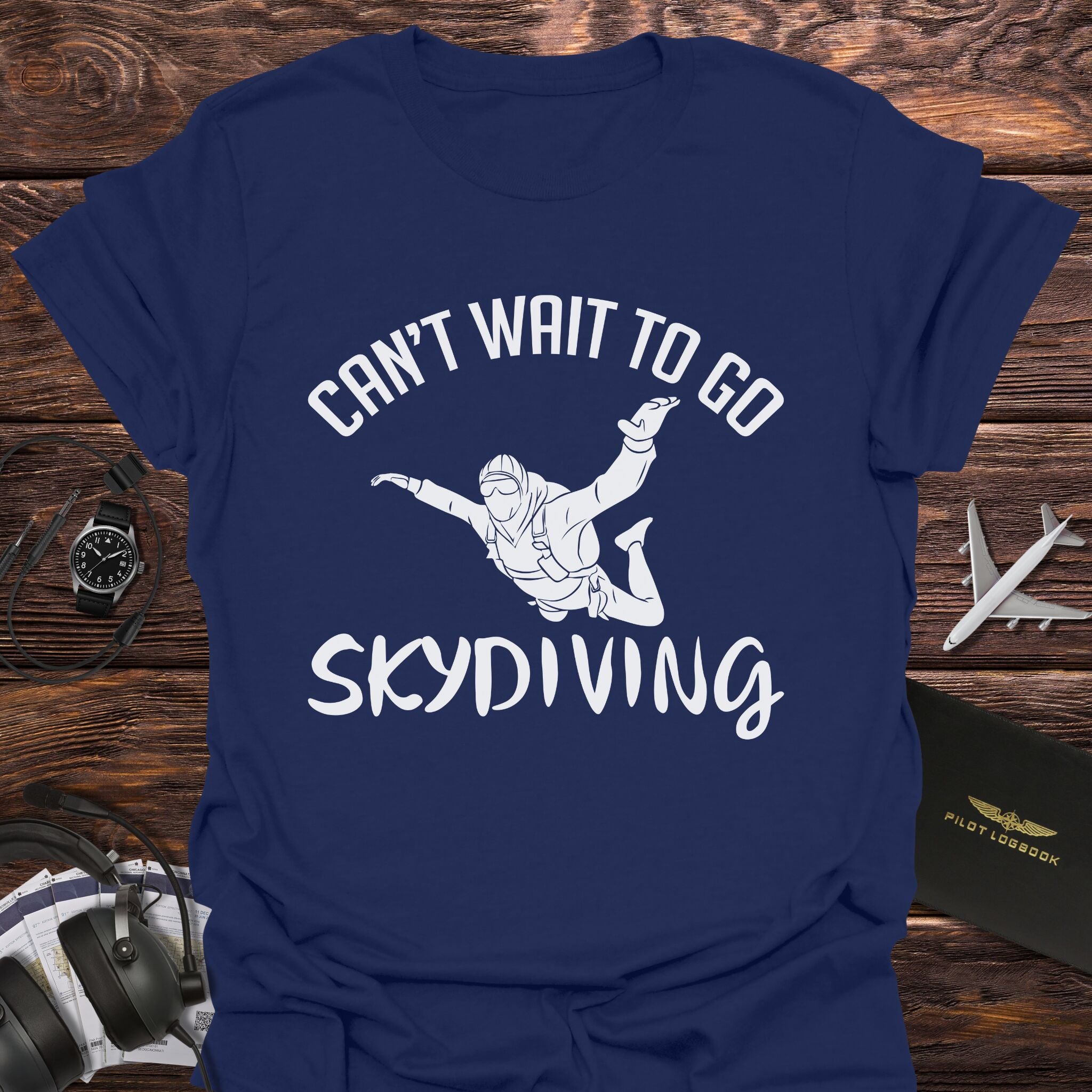 Can't Wait to Go Skydiving T-Shirt