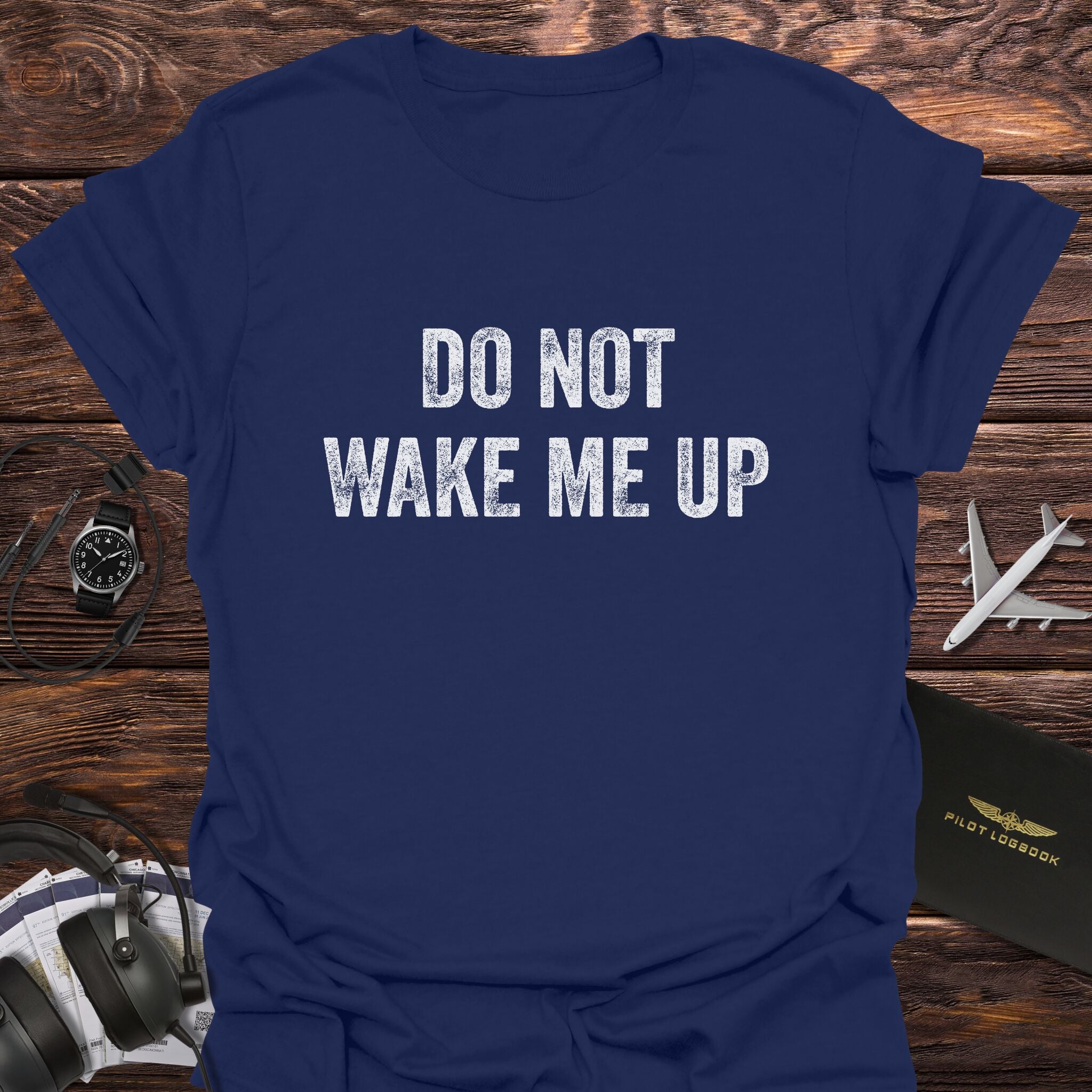 Do Not Wake Me Up T-Shirt