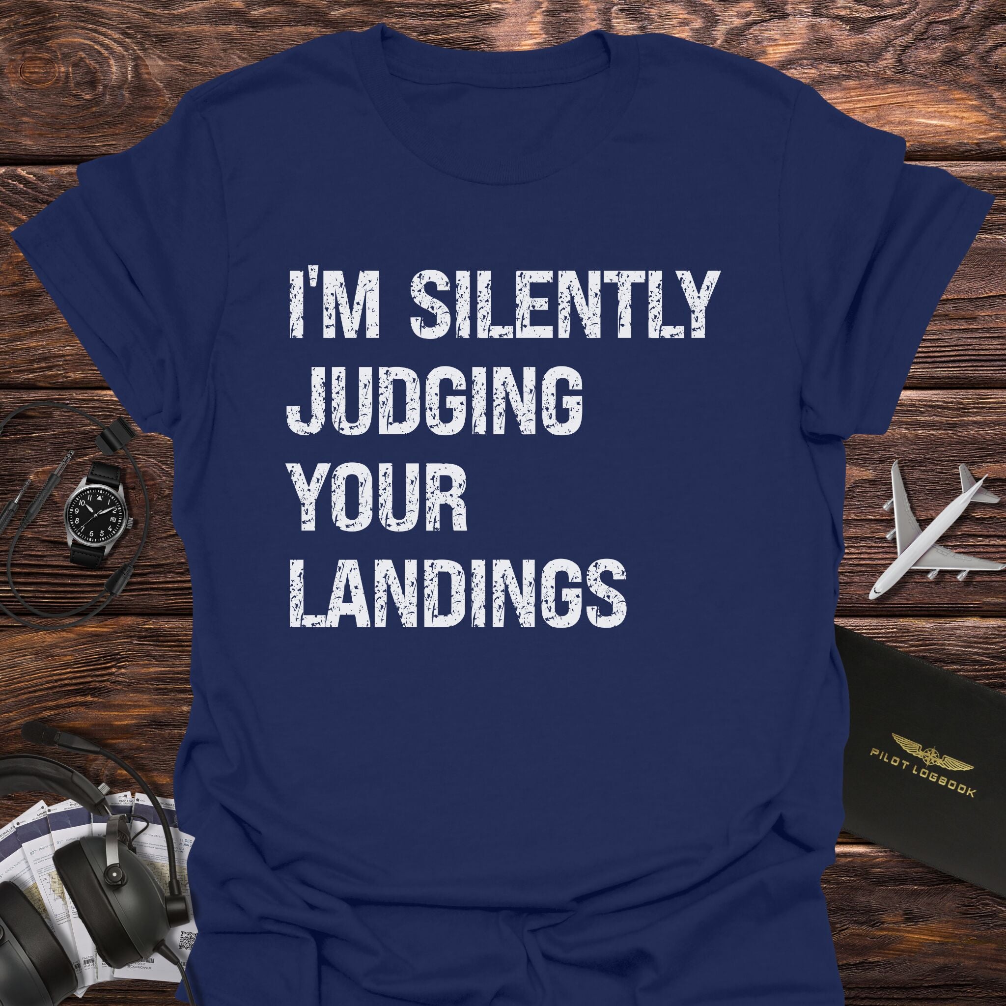 I'm Silently Judging Your Landings T-Shirt