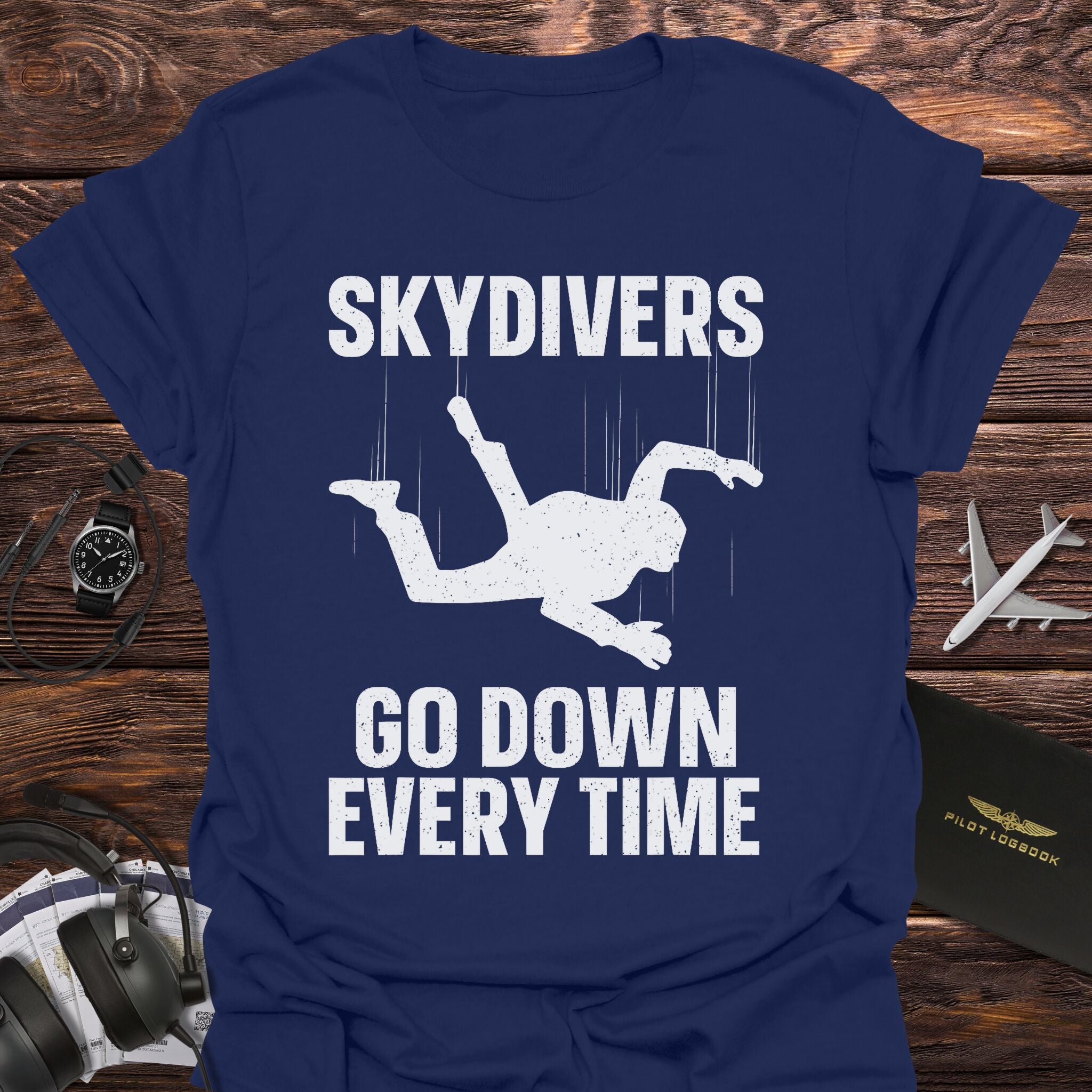 Skydivers Go Down Every Time T-Shirt