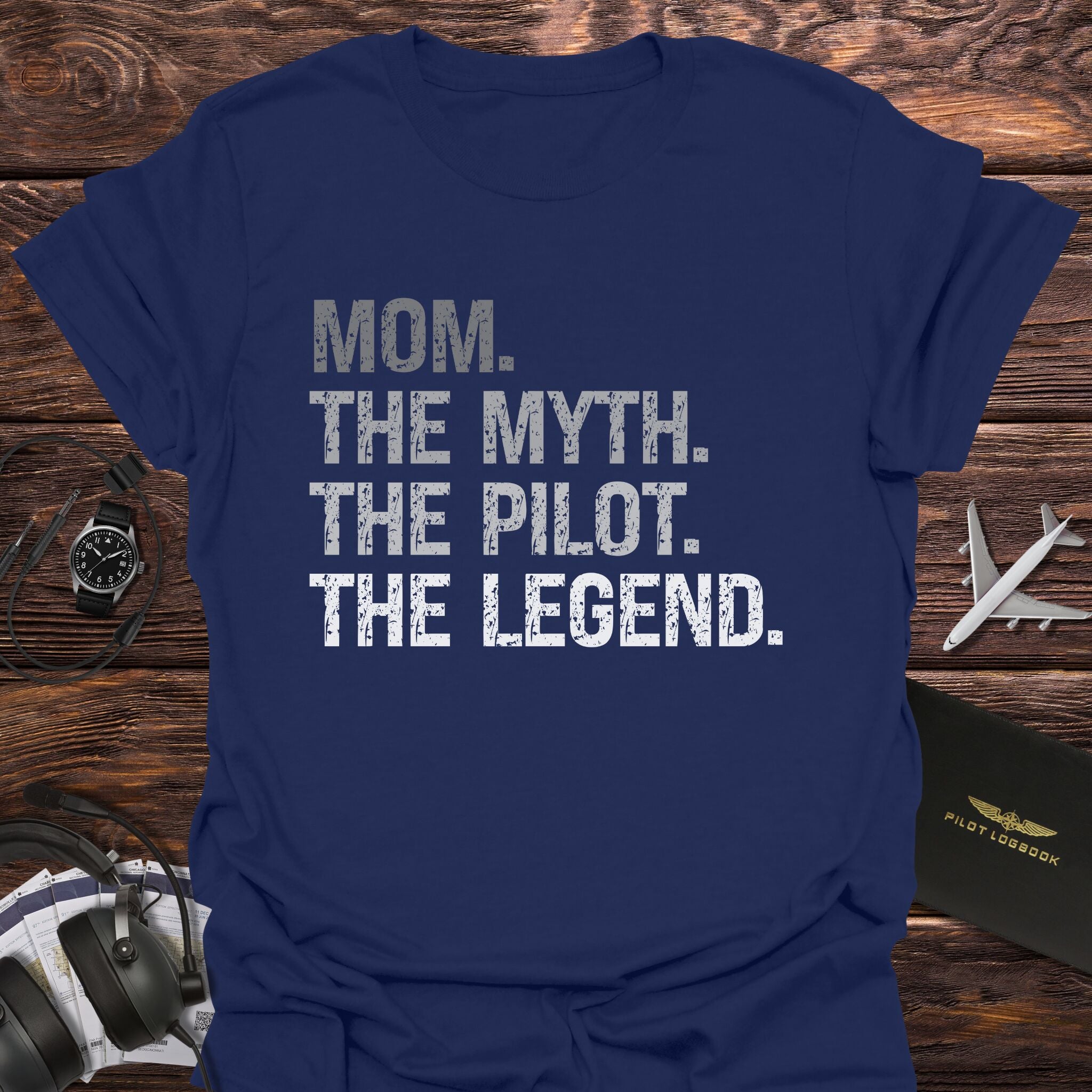 Mom The Myth The Pilot The Legend T-Shirt