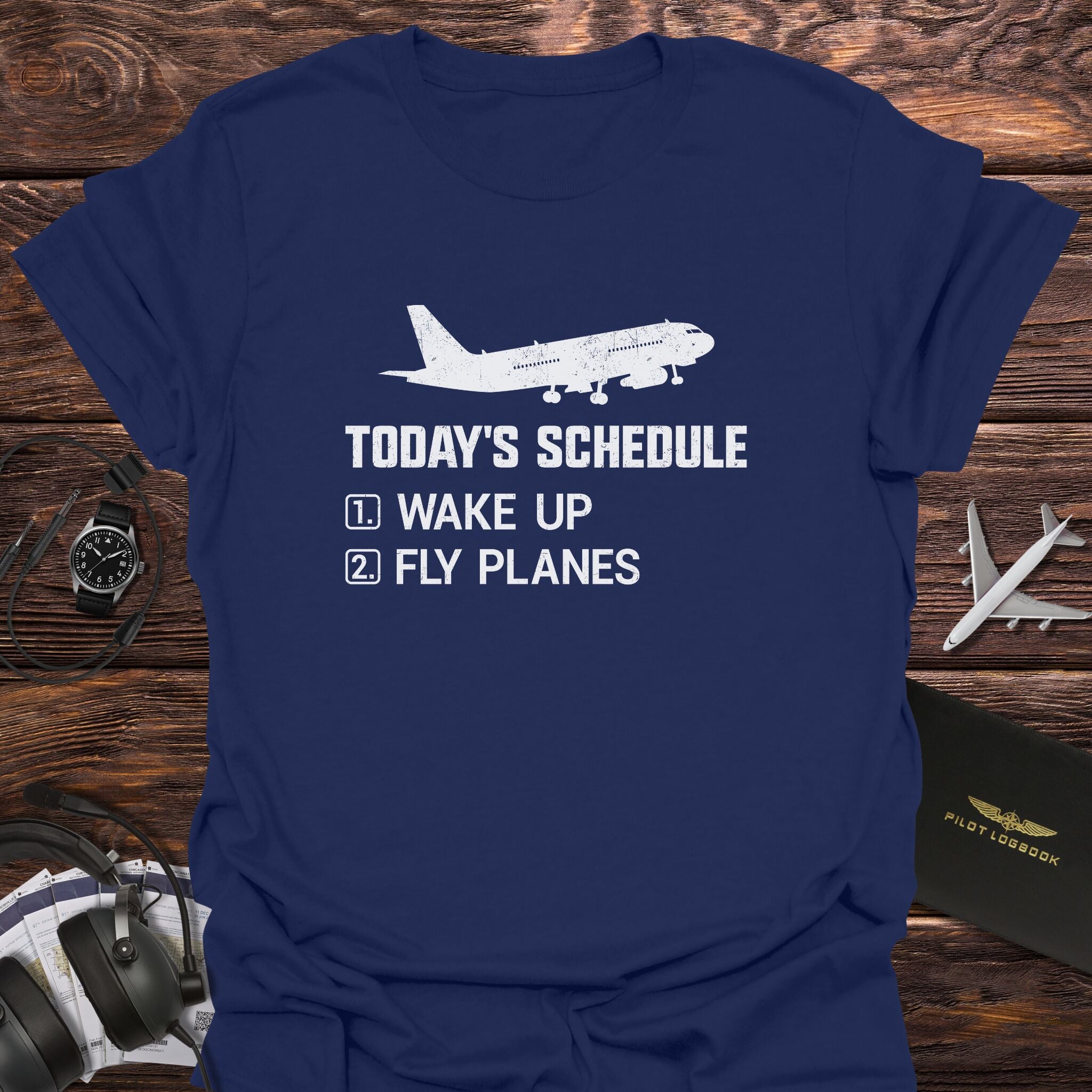 Pilot Schedule Wake Up Fly Planes T-Shirt