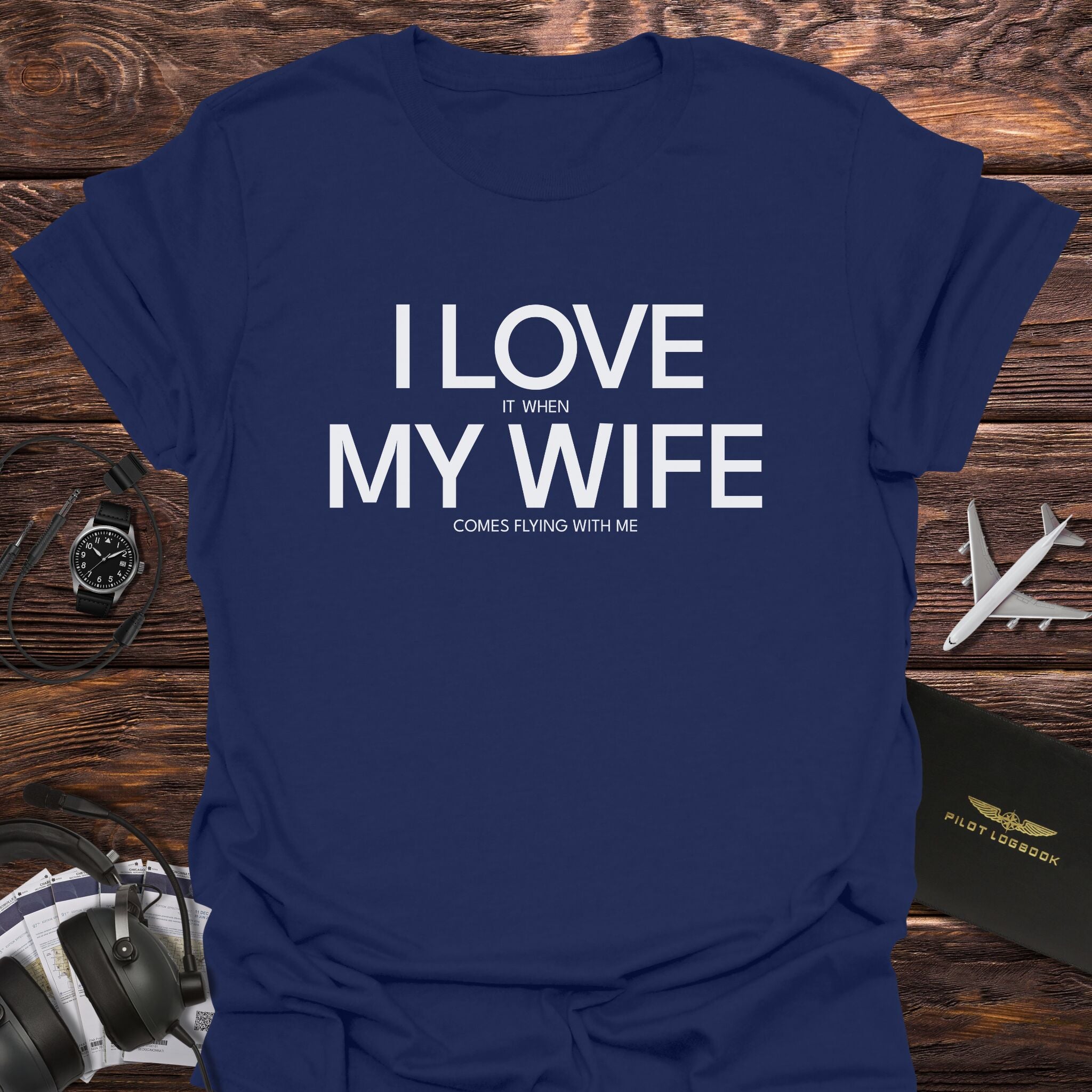 Love When My Wife Flying With Me T-Shirt