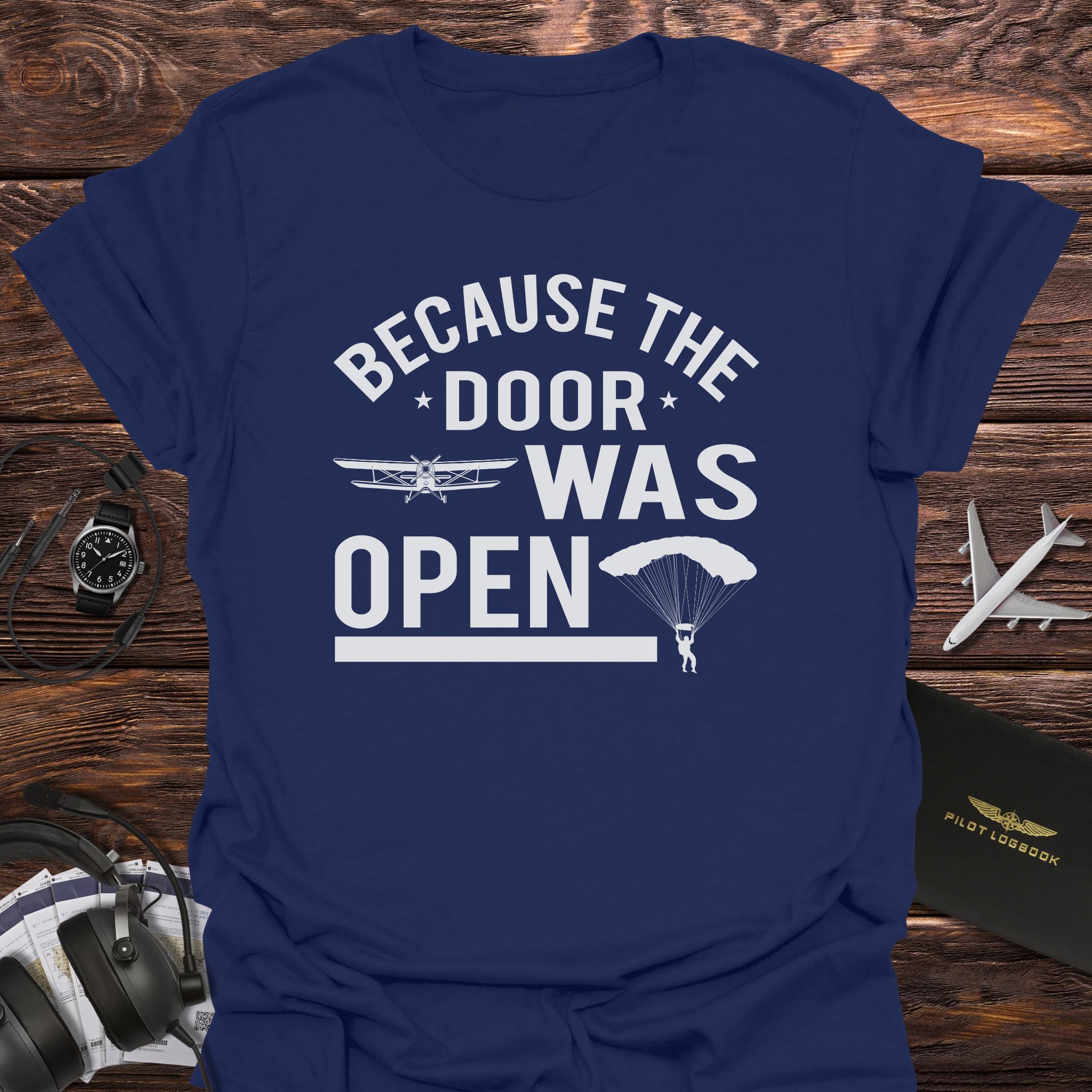 Because The Door Was Open Skydiving T-Shirt