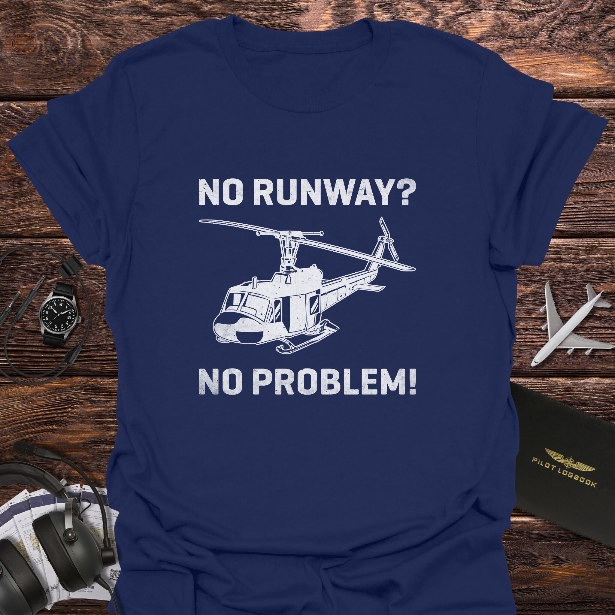 No Runway No Problem Helicopter T-Shirt