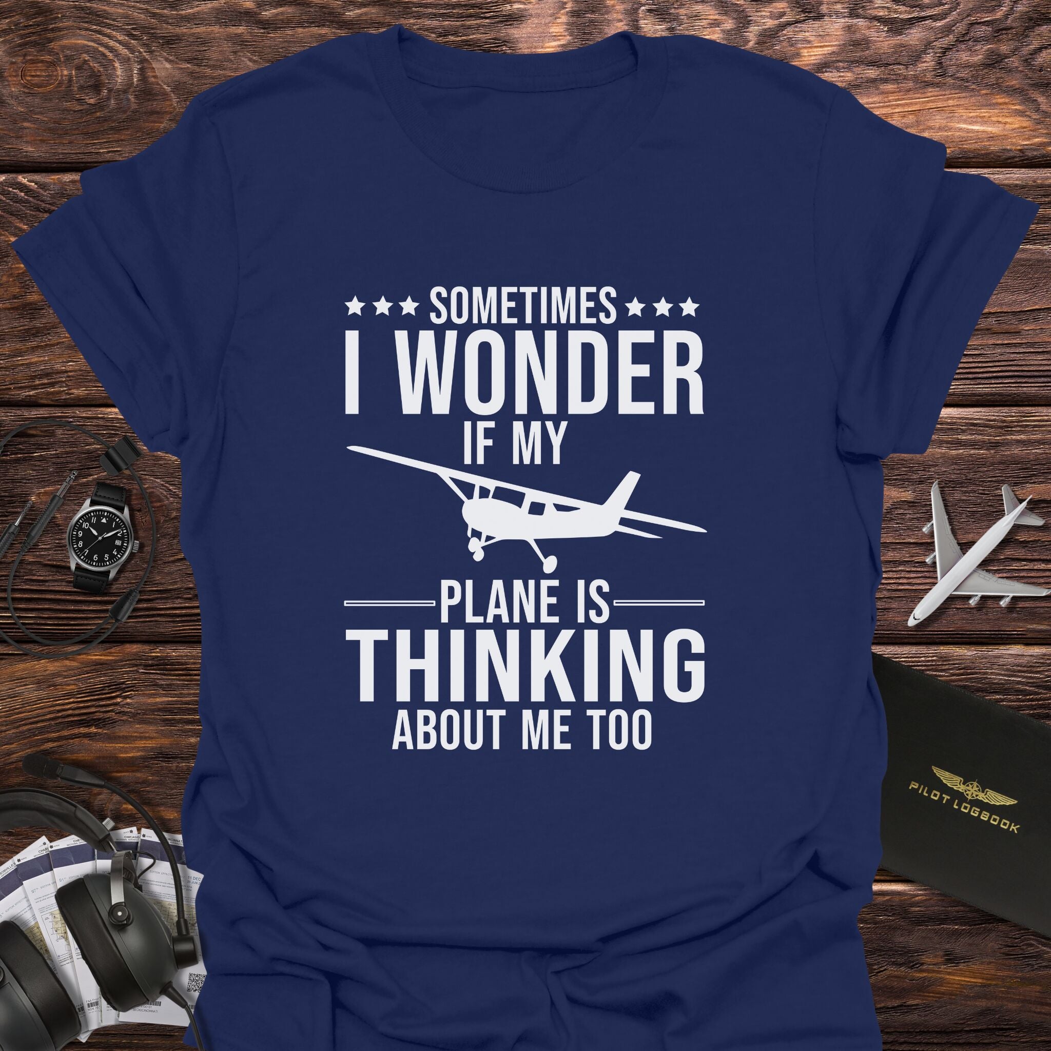 My Plane Is Thinking About Me Too T-Shirt