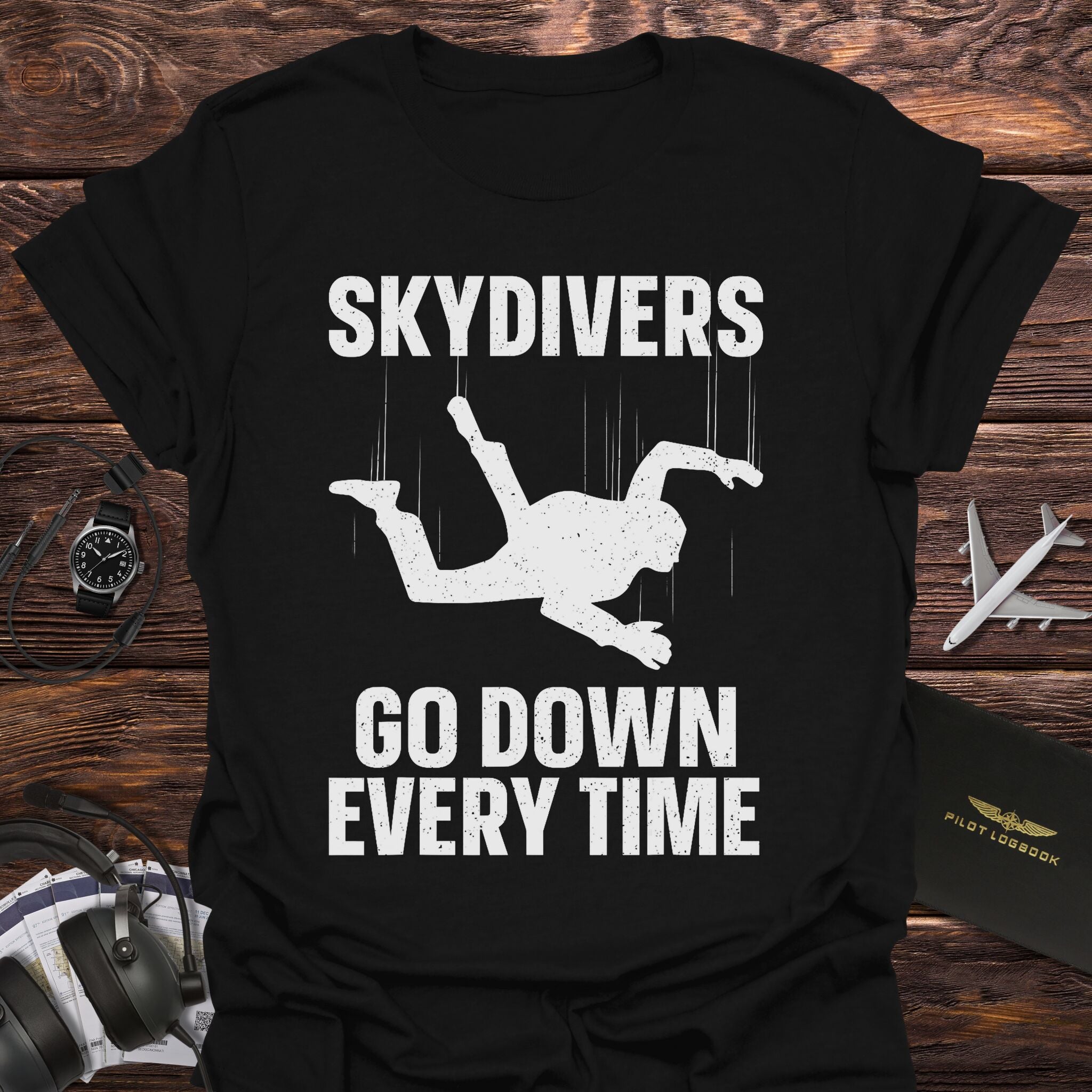 Skydivers Go Down Every Time T-Shirt