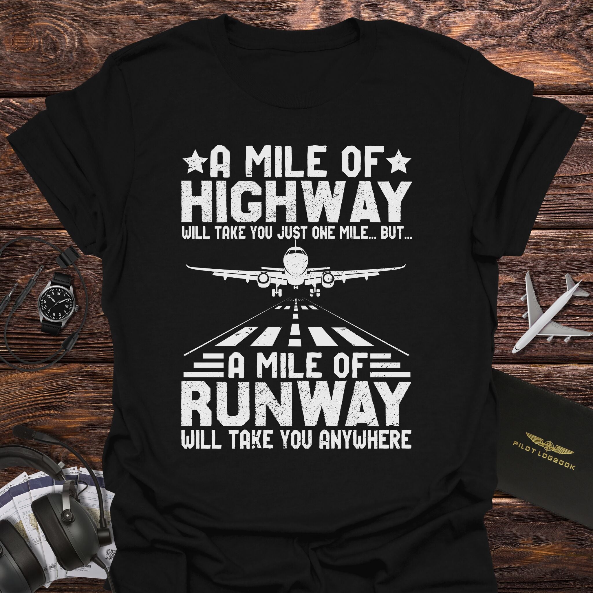 A Mile of Runway Will Take You Anywhere T-Shirt