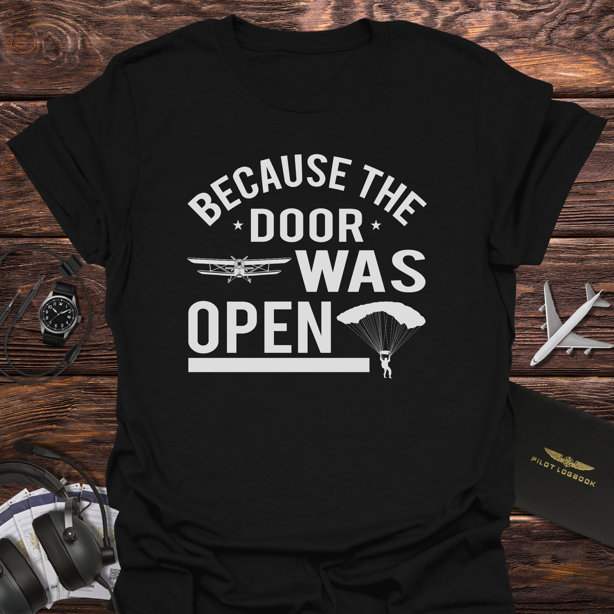 Because The Door Was Open Skydiving T-Shirt
