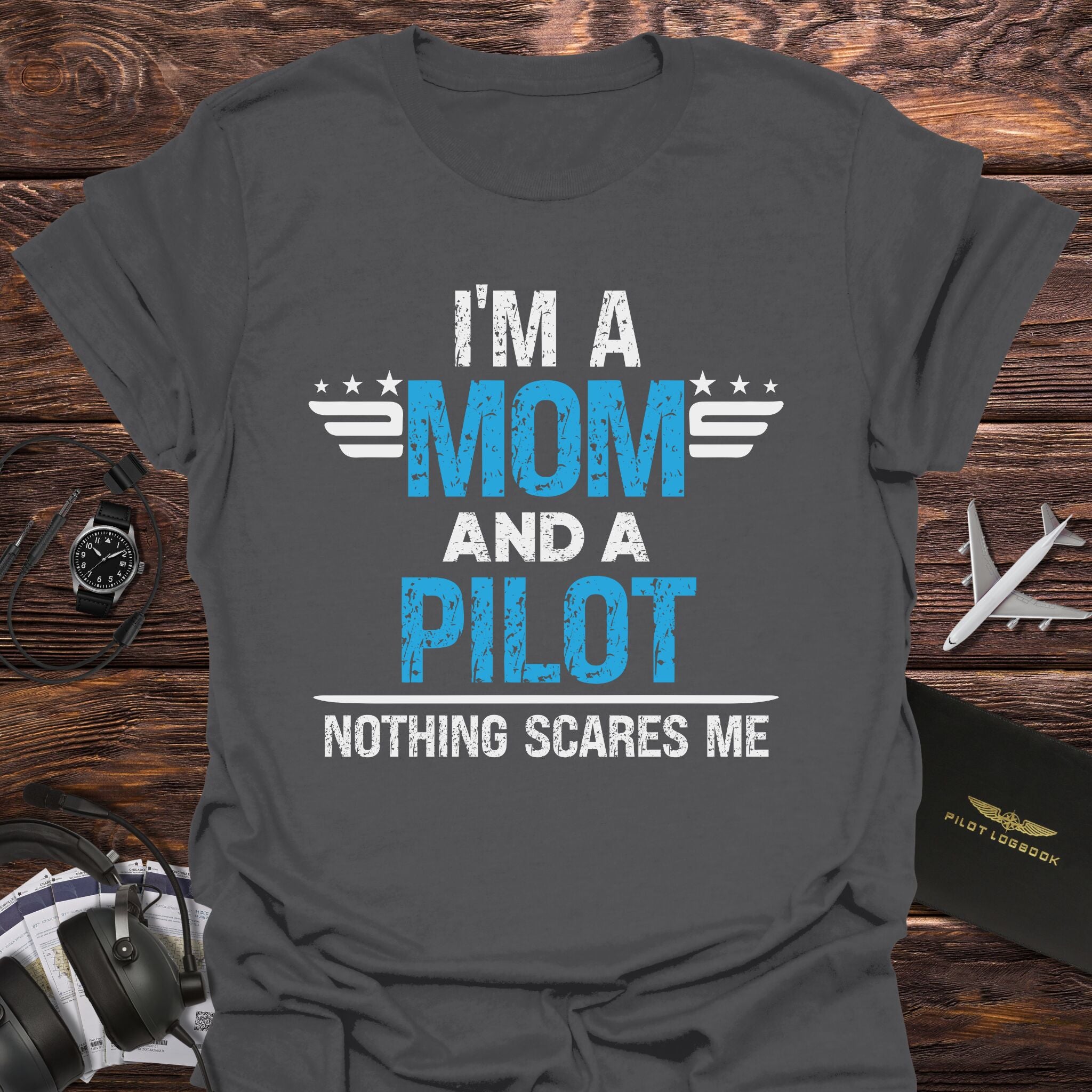 Nothing Scares Pilot Mom T-Shirt