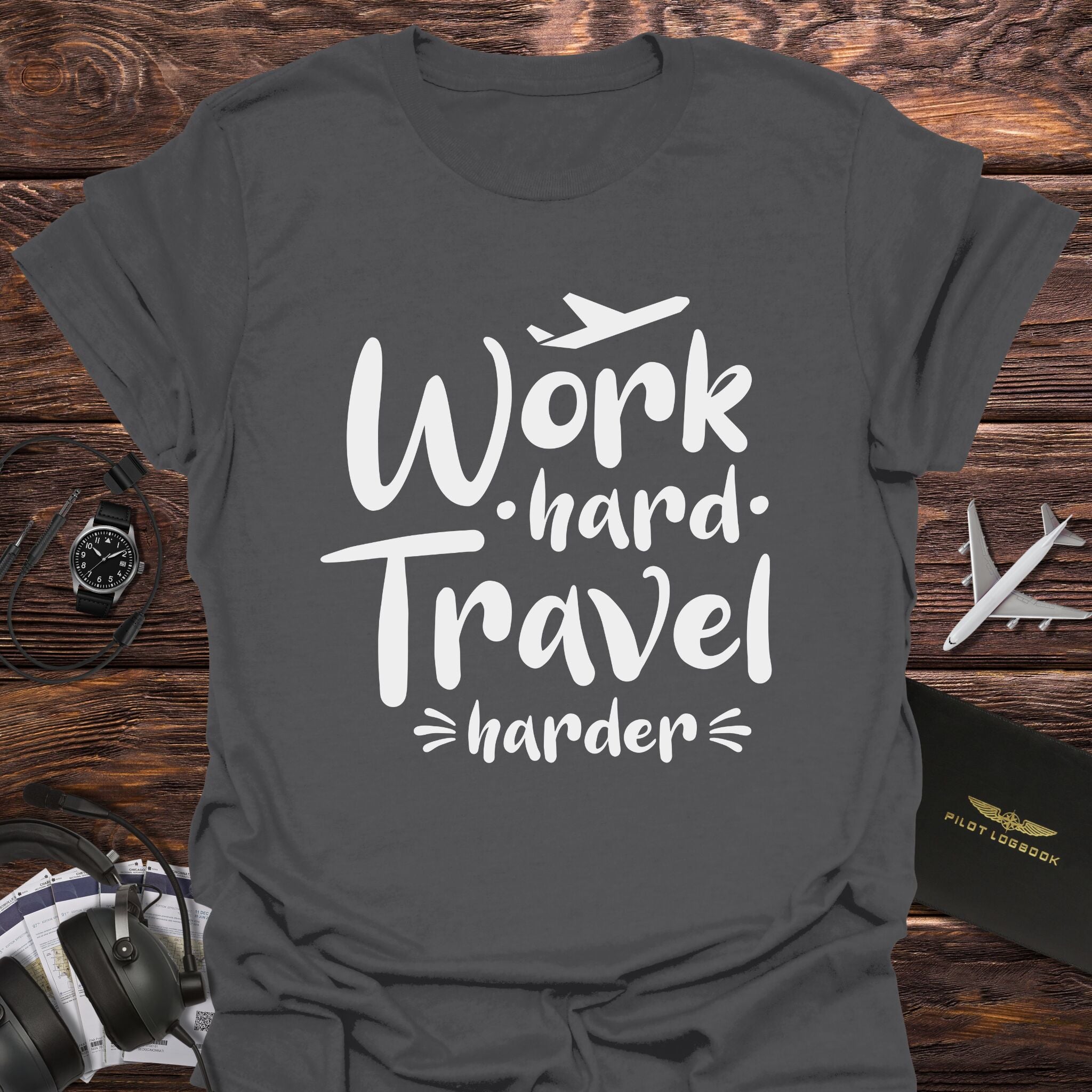 Work Hard Travel Harder T-Shirt