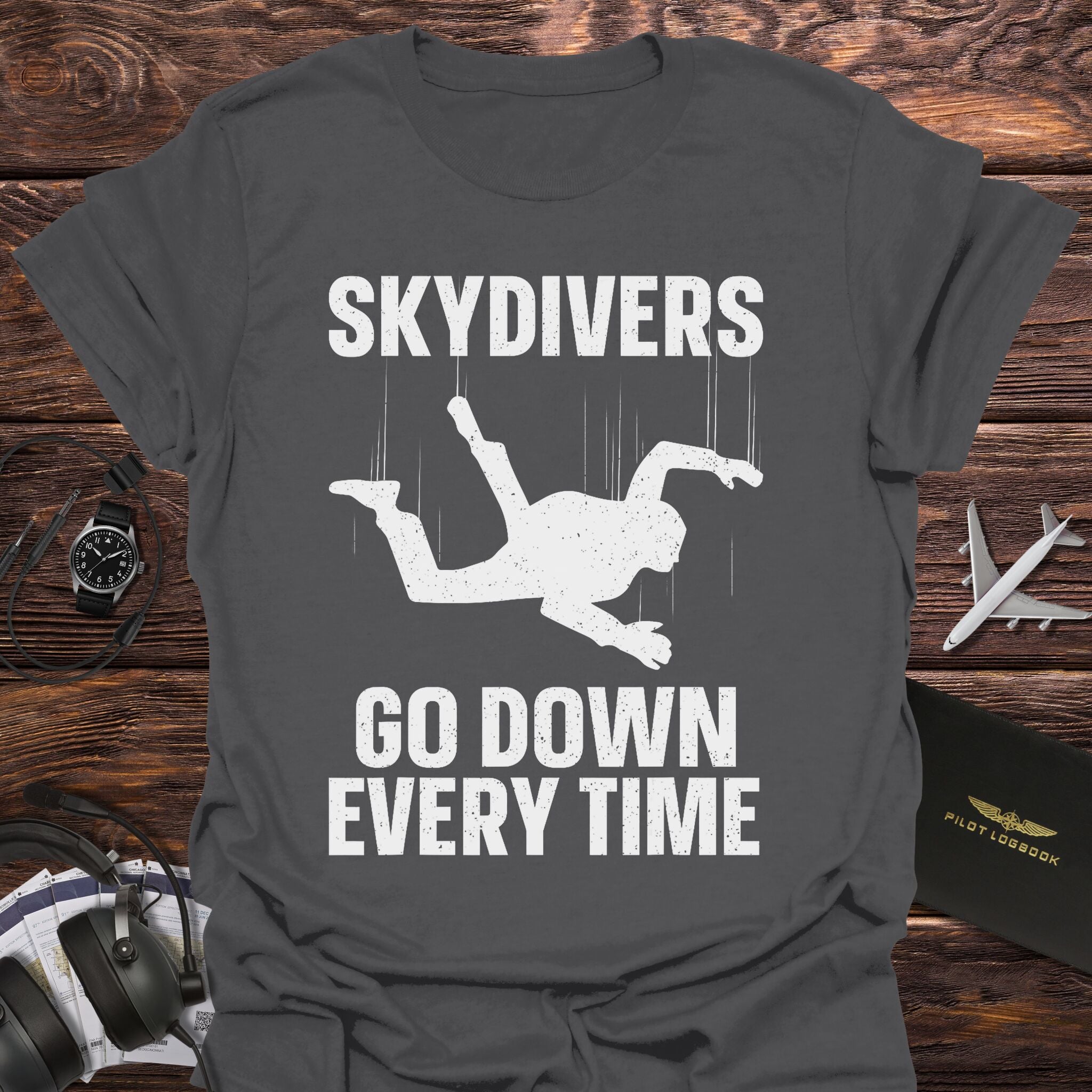 Skydivers Go Down Every Time T-Shirt