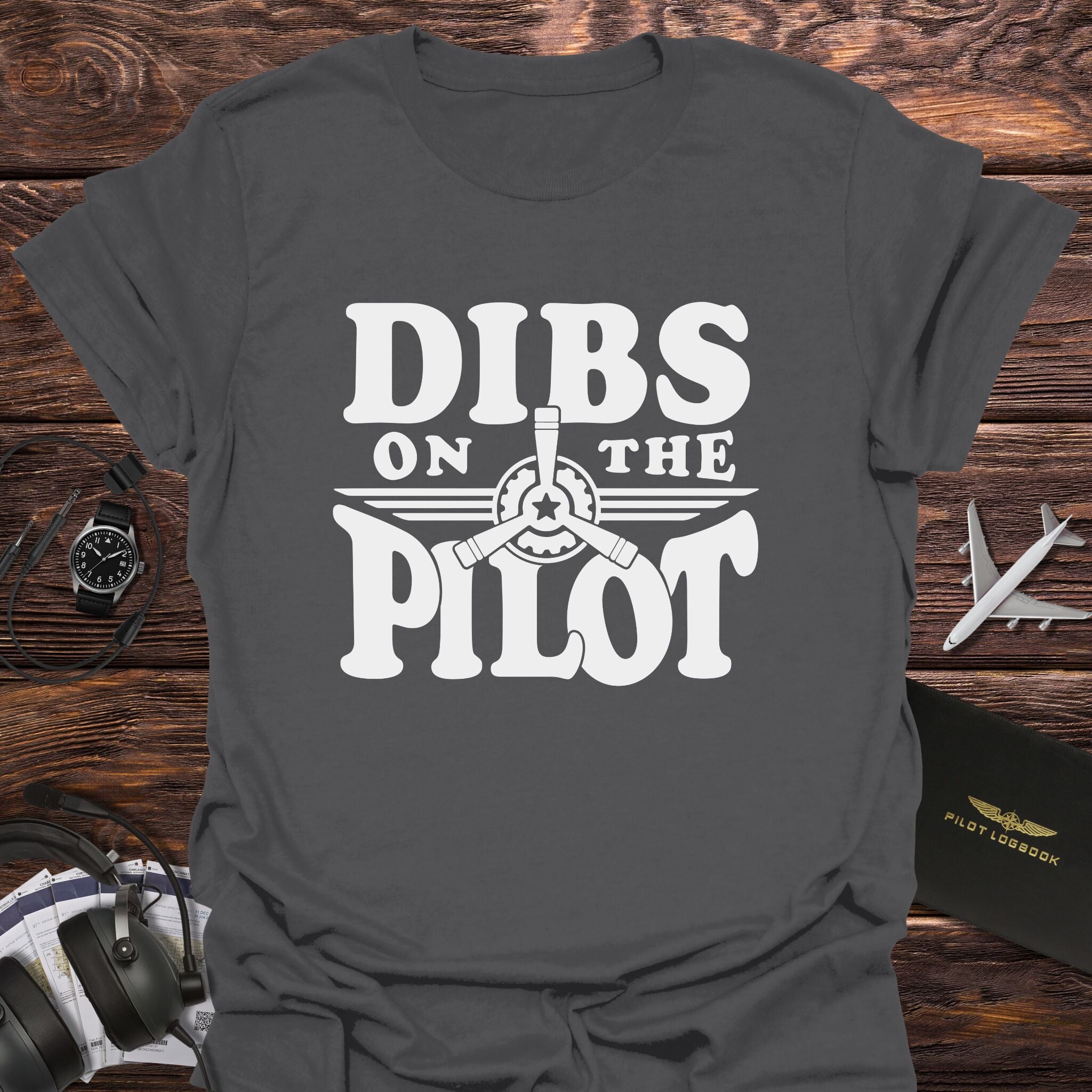 Dibs on the Pilot T-Shirt