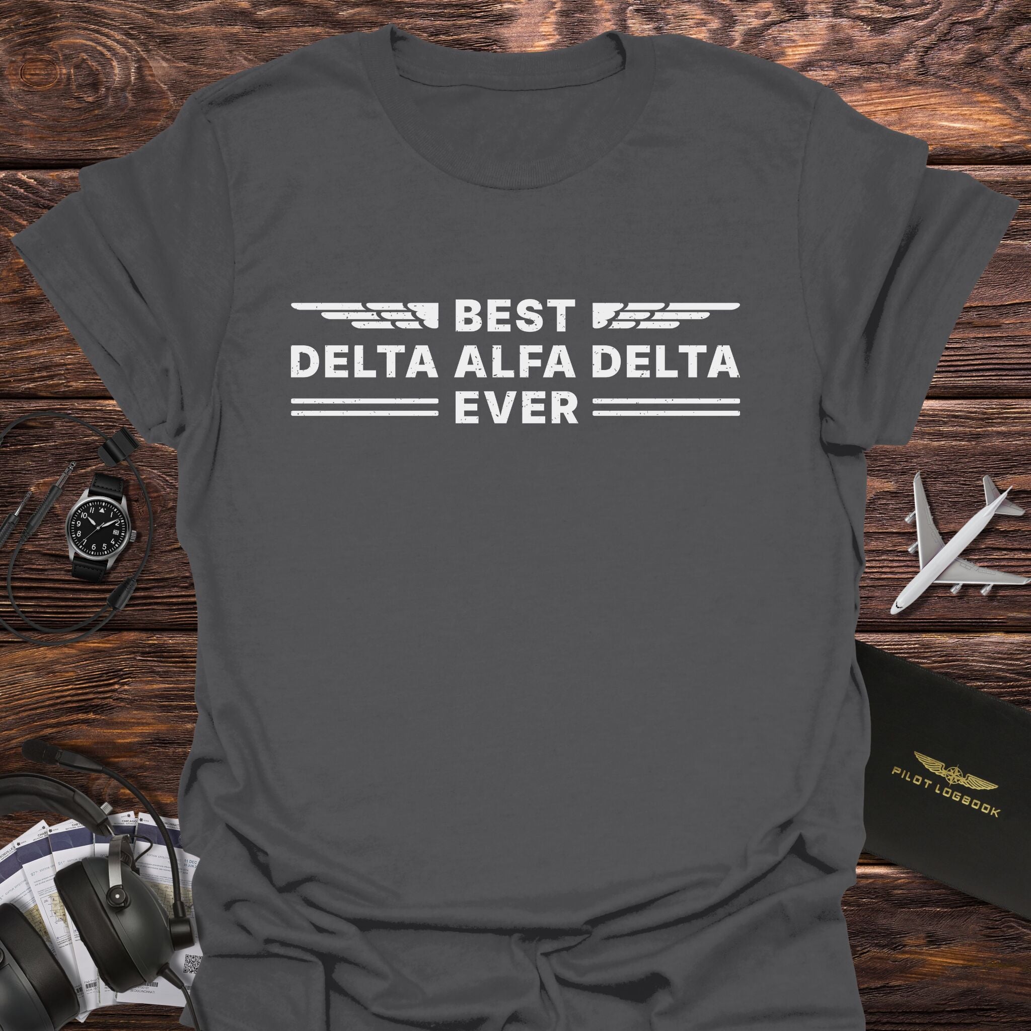 Best Delta Alfa Delta Ever T-Shirt