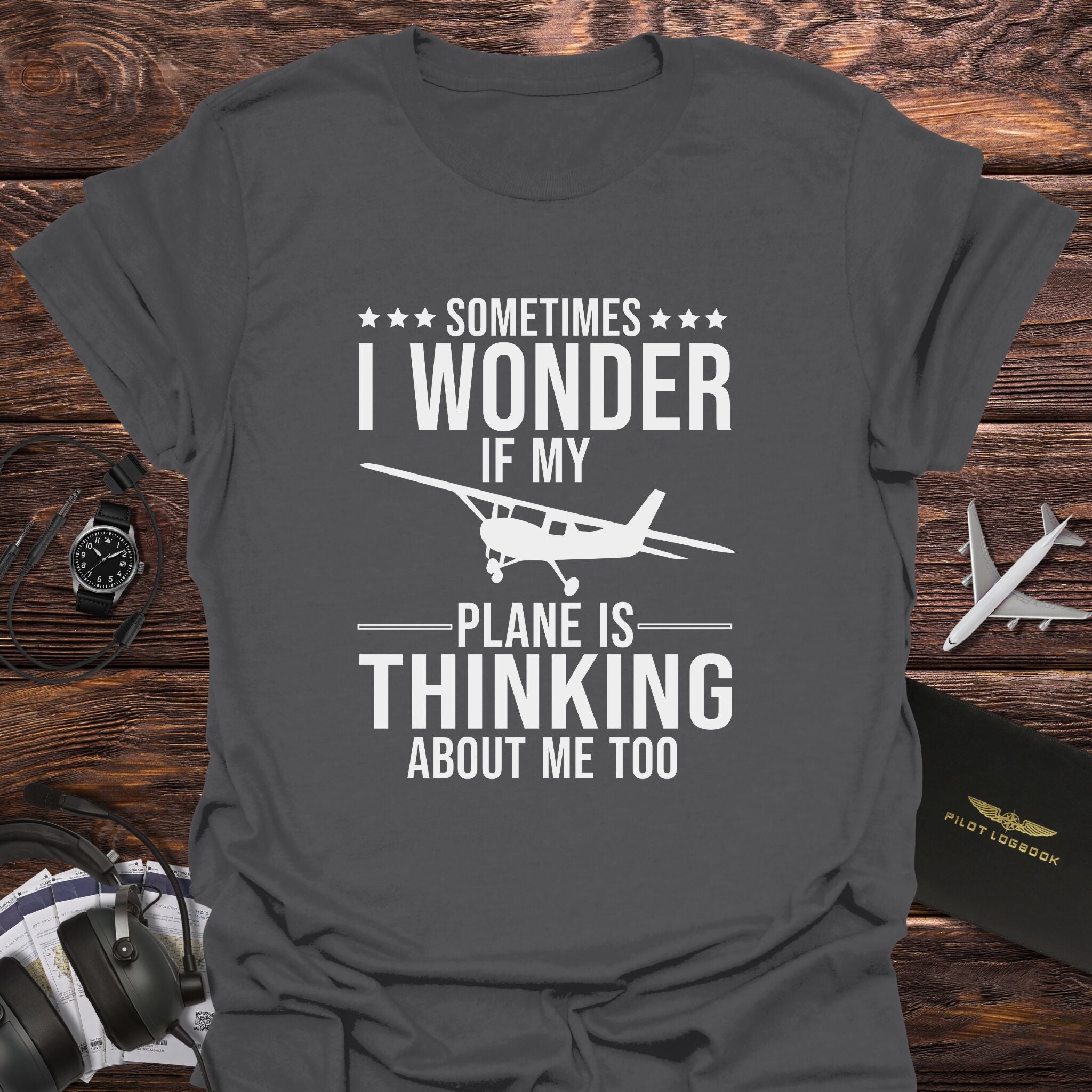 My Plane Is Thinking About Me Too T-Shirt