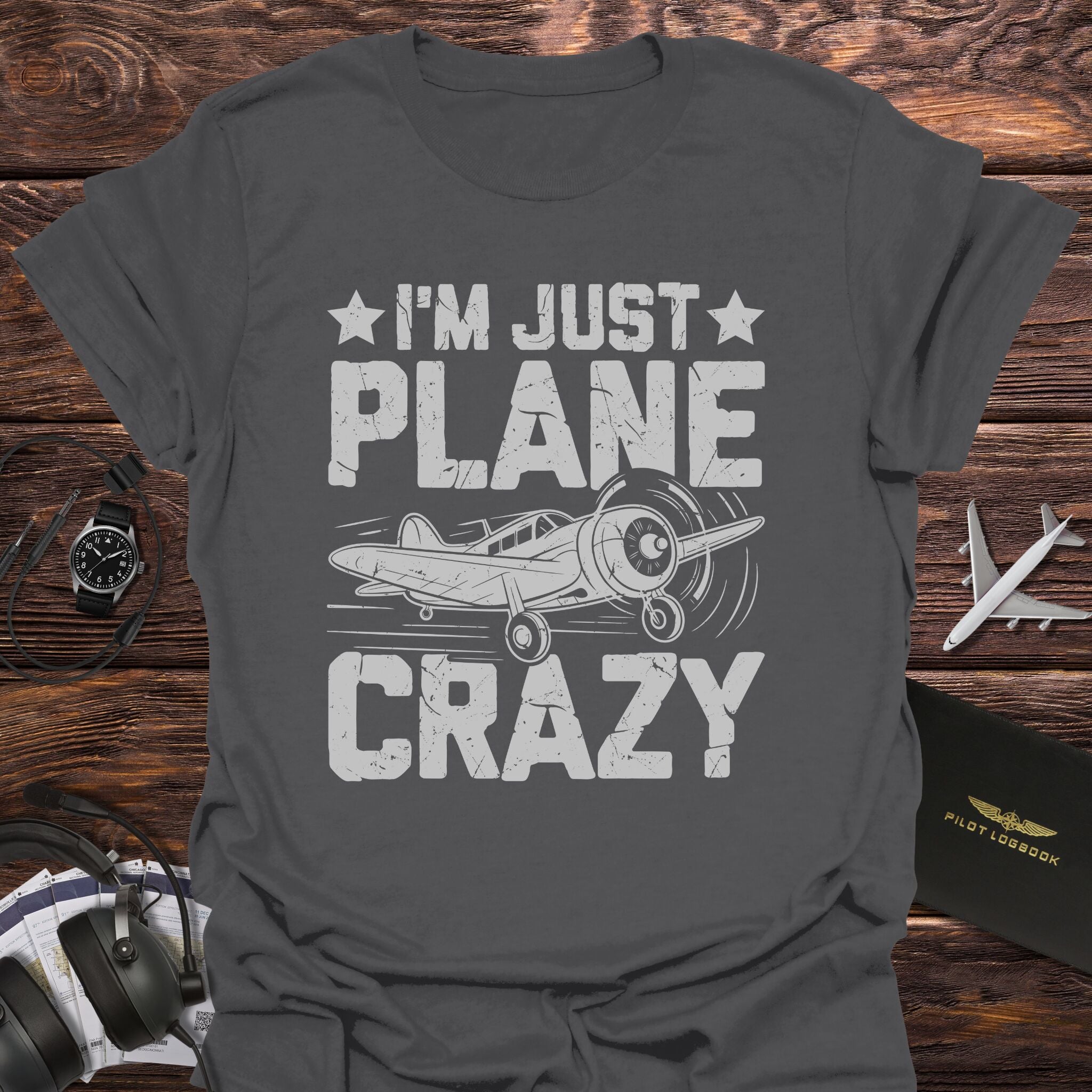 I'm Just Plane Crazy T-Shirt