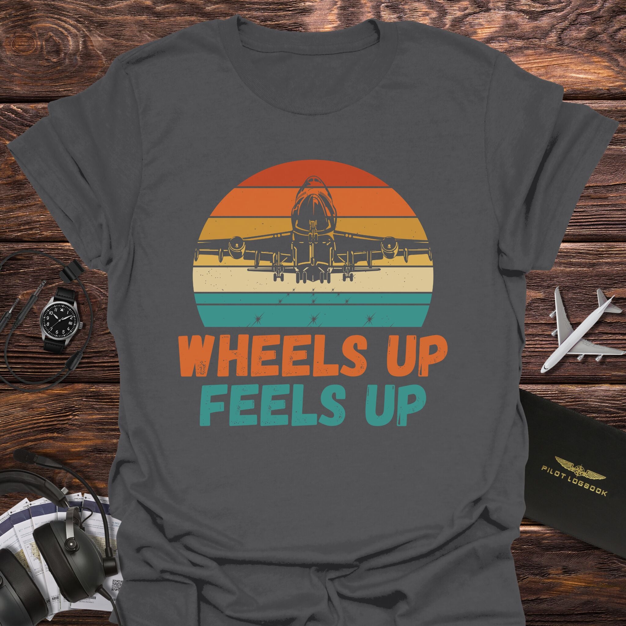 Wheels Up Feels Up T-Shirt