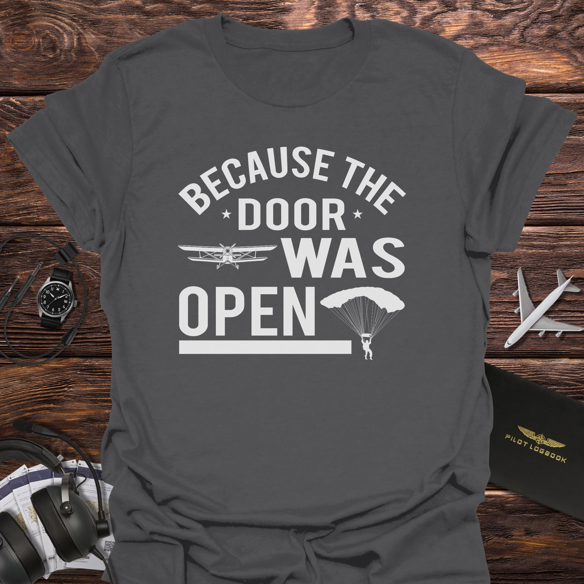 Because The Door Was Open Skydiving T-Shirt