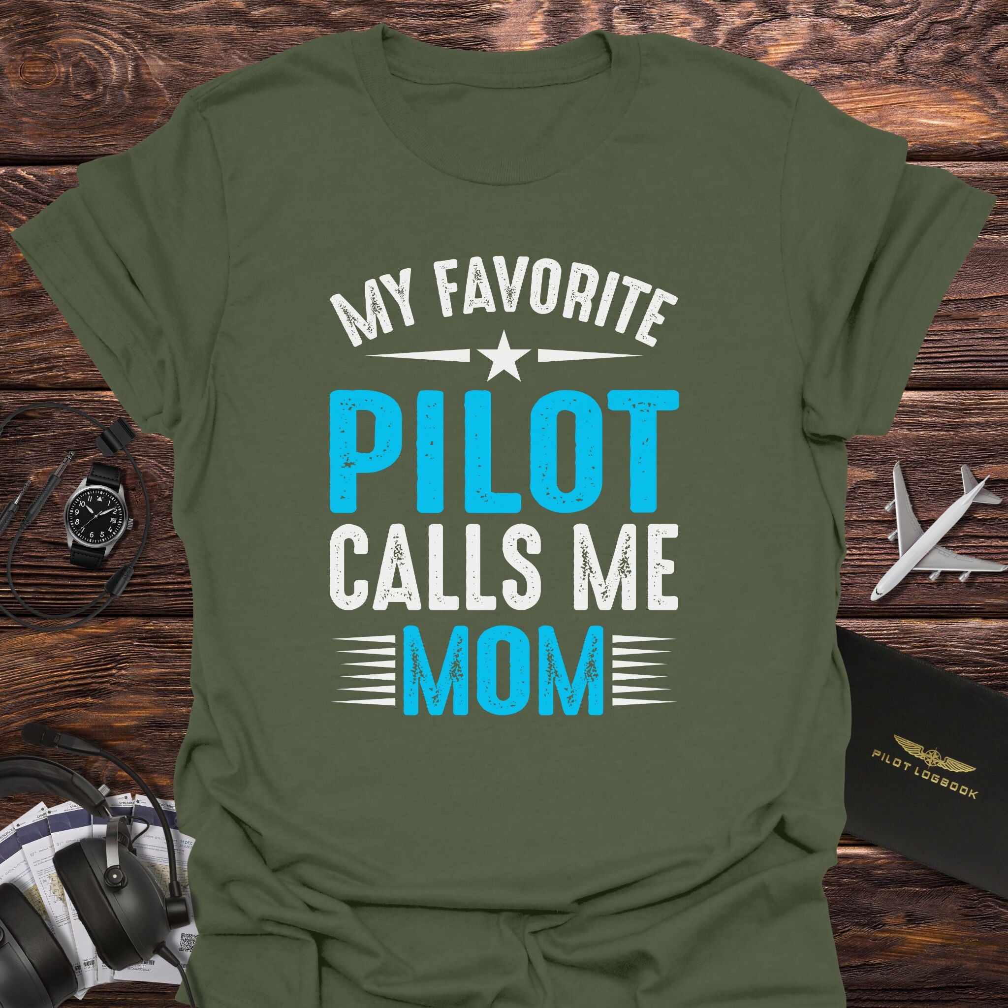 My Favorite Pilot Calls Me Mom T-Shirt