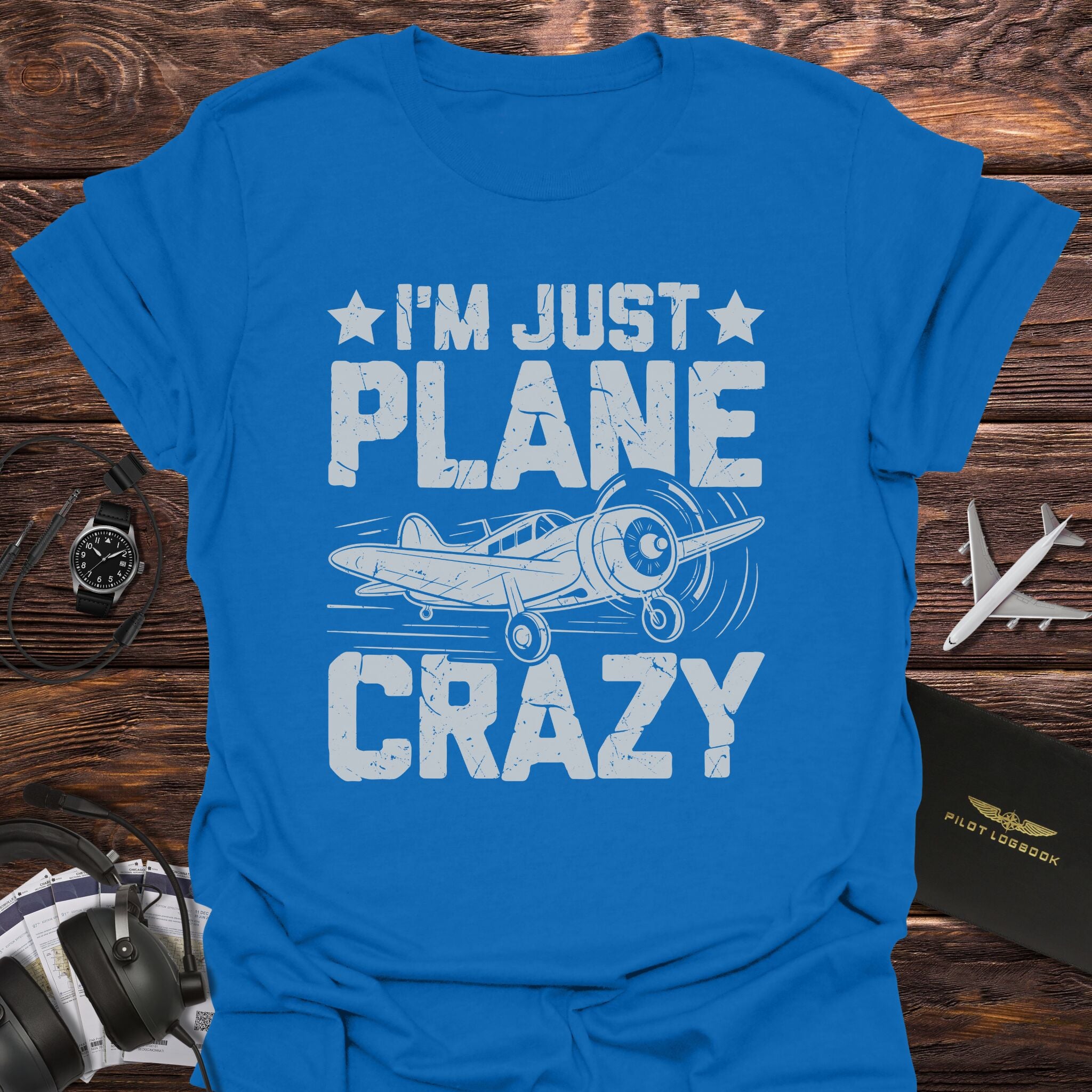 I'm Just Plane Crazy T-Shirt