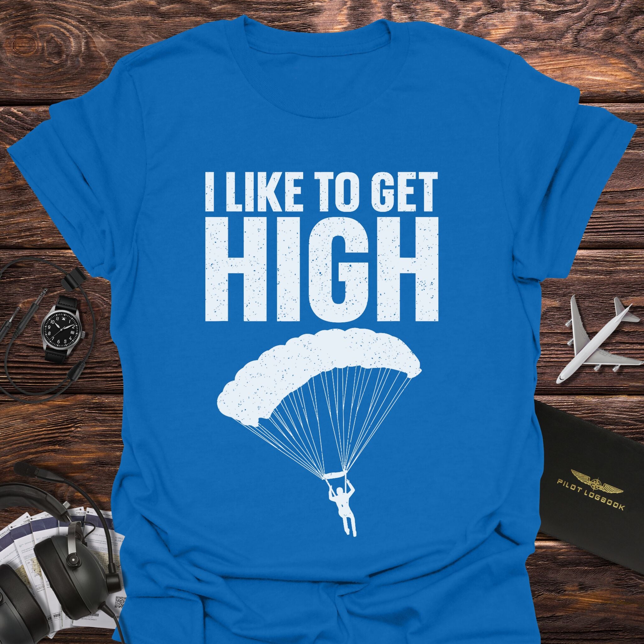 I Like to Get High Skydiving T-Shirt