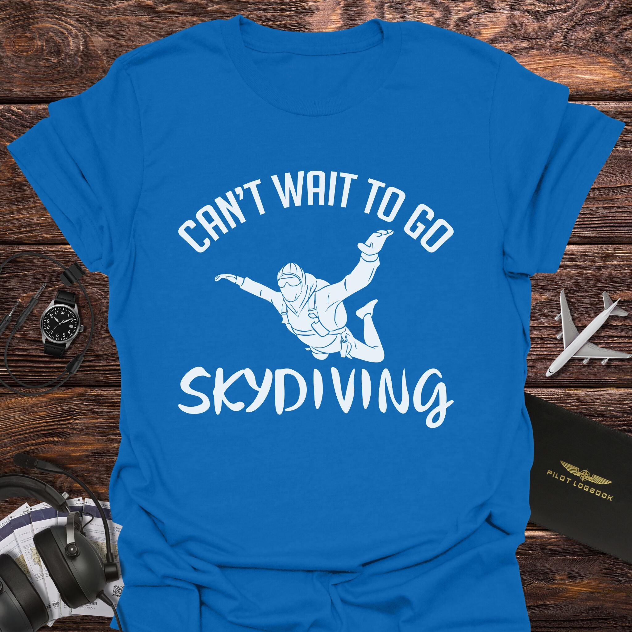 Can't Wait to Go Skydiving T-Shirt