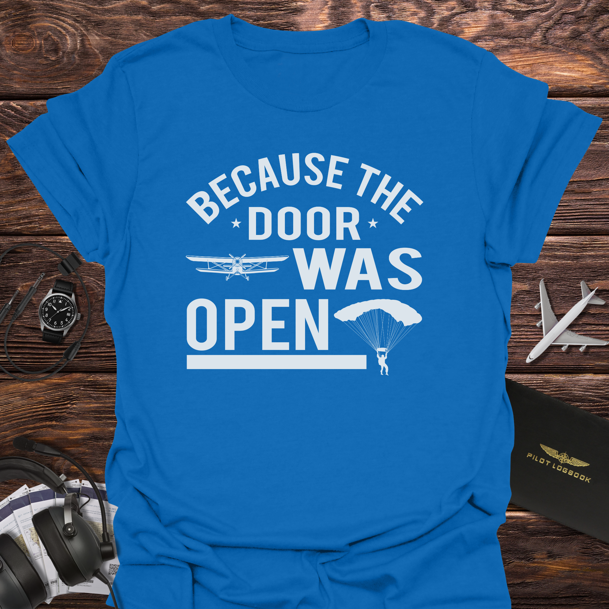 Because The Door Was Open Skydiving T-Shirt