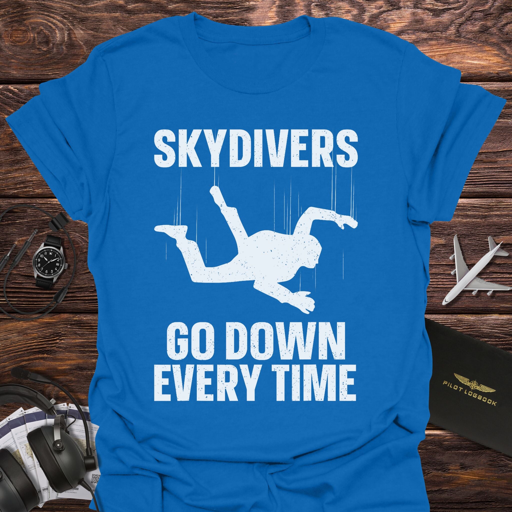 Skydivers Go Down Every Time T-Shirt