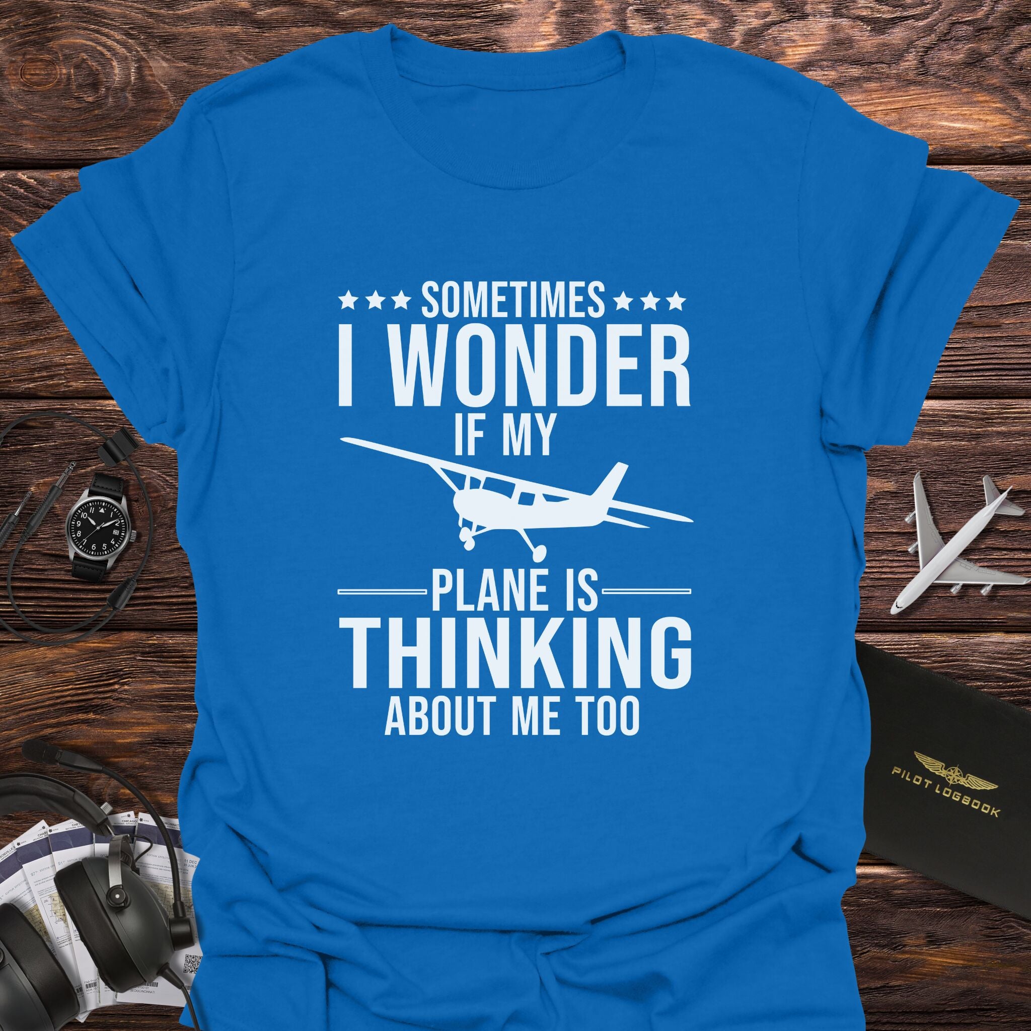 My Plane Is Thinking About Me Too T-Shirt