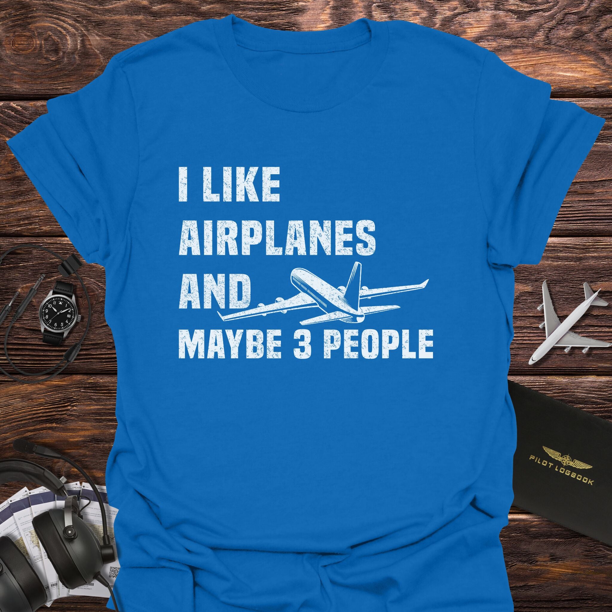 I Like Airplanes and Maybe 3 People T-Shirt