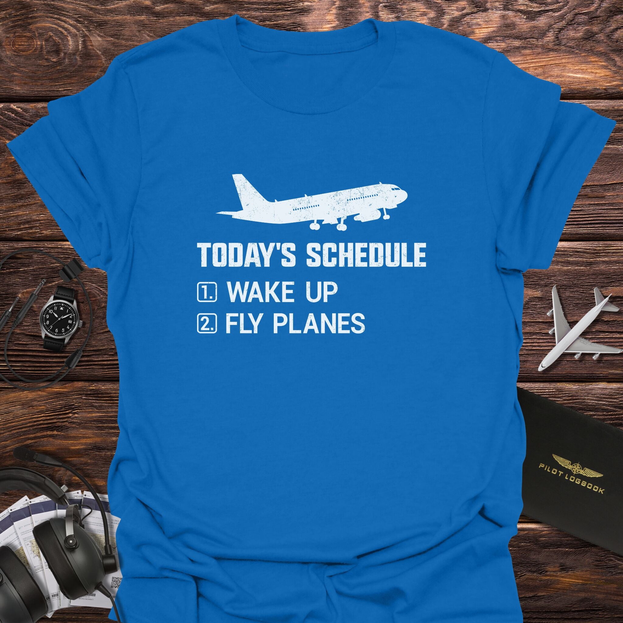 Pilot Schedule Wake Up Fly Planes T-Shirt