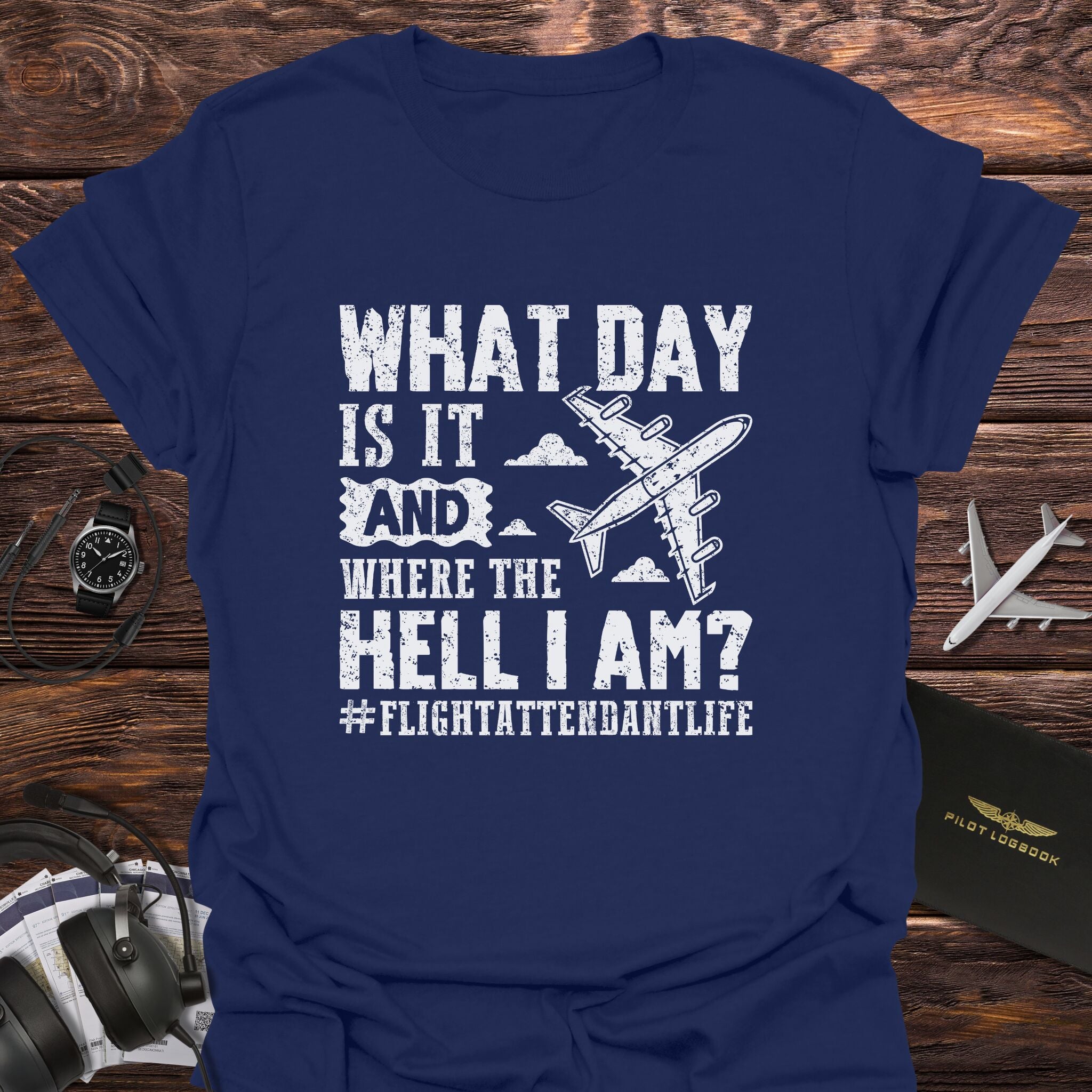 What Day Is It and Where I Am T-Shirt