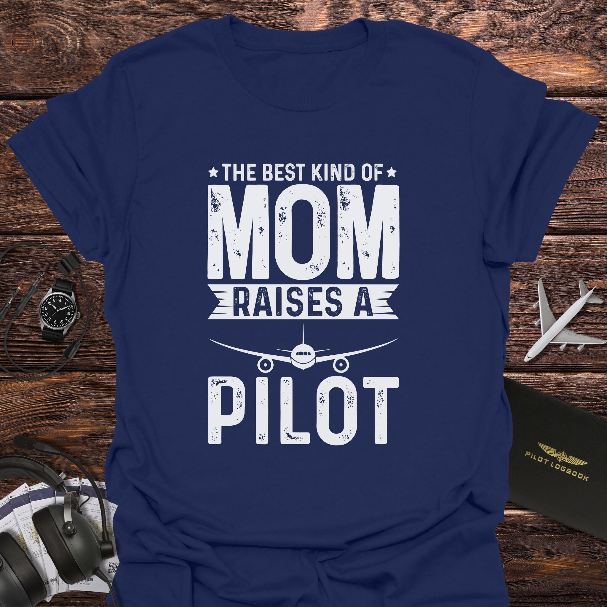 The Best Kind of Mom Raises a Pilot T-Shirt