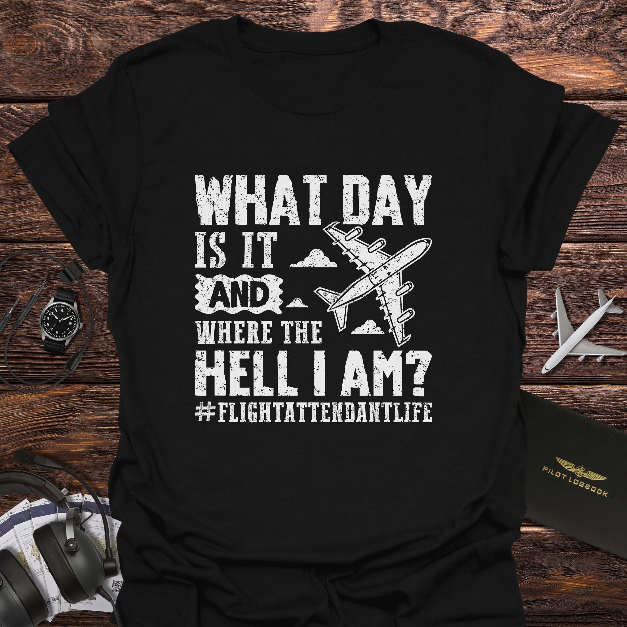 What Day Is It and Where I Am T-Shirt