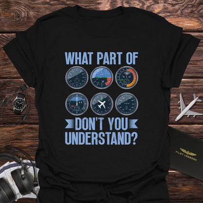What Part Don’t You Understand T-Shirt