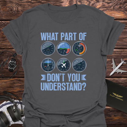 What Part Don’t You Understand T-Shirt