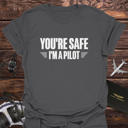 You're Safe I'm a Pilot T-Shirt
