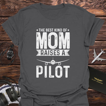 The Best Kind of Mom Raises a Pilot T-Shirt