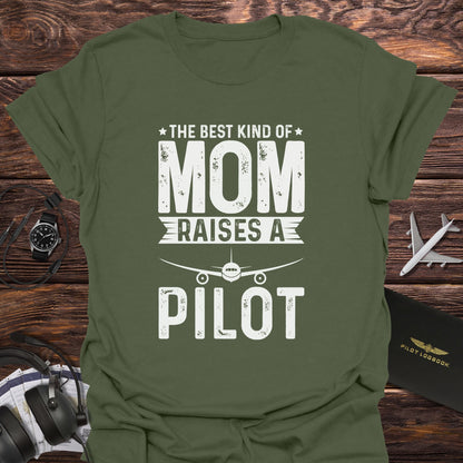 The Best Kind of Mom Raises a Pilot T-Shirt