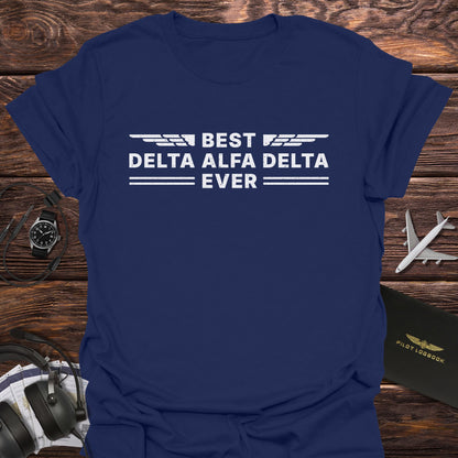 Best Delta Alfa Delta Ever T-Shirt