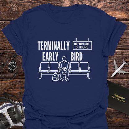 Terminally Early Bird T-Shirt