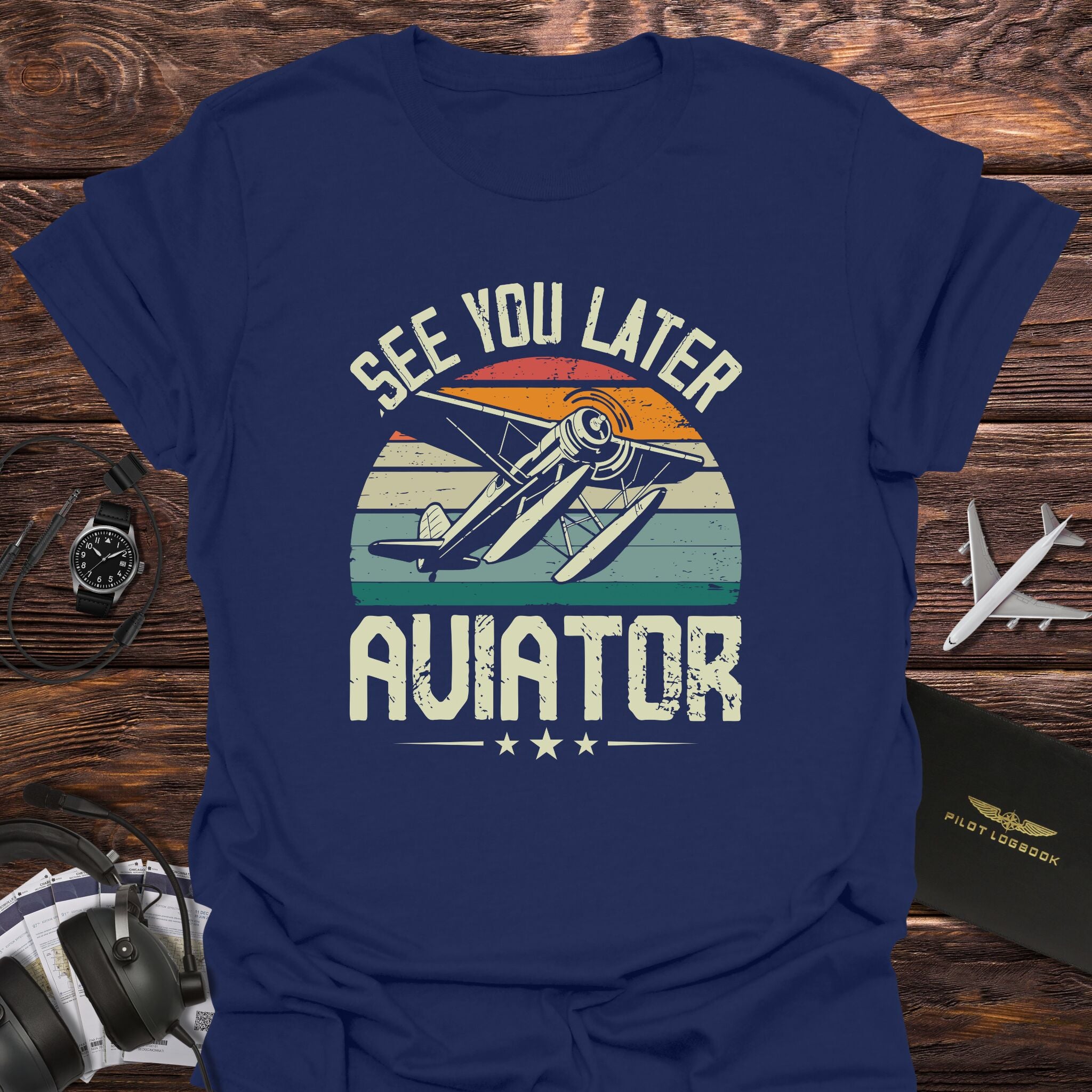See You Later Aviator T-Shirt