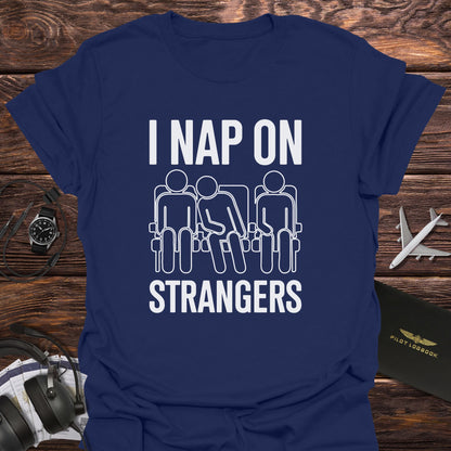I Nap on Strangers T-Shirt