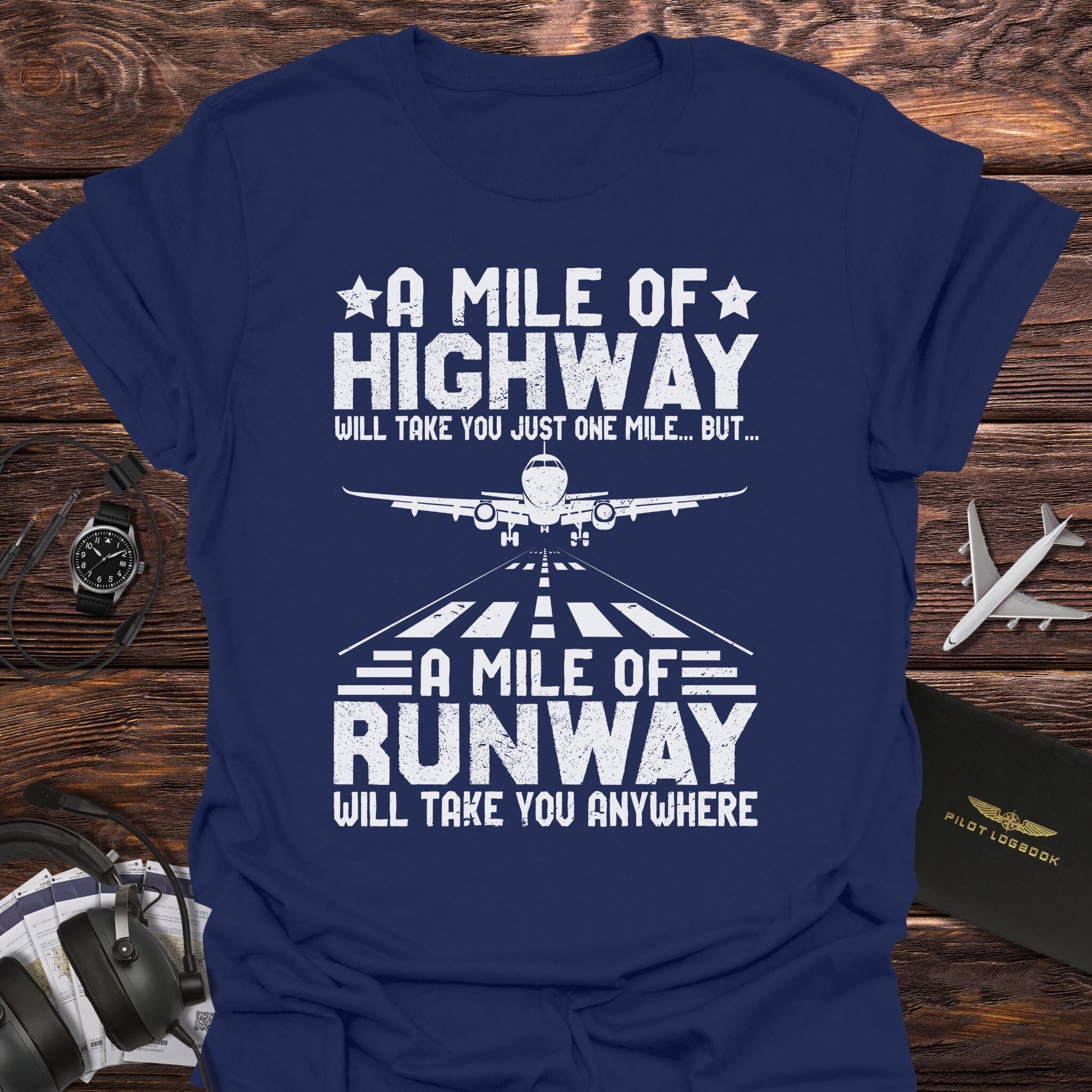 A Mile of Runway Will Take You Anywhere T-Shirt